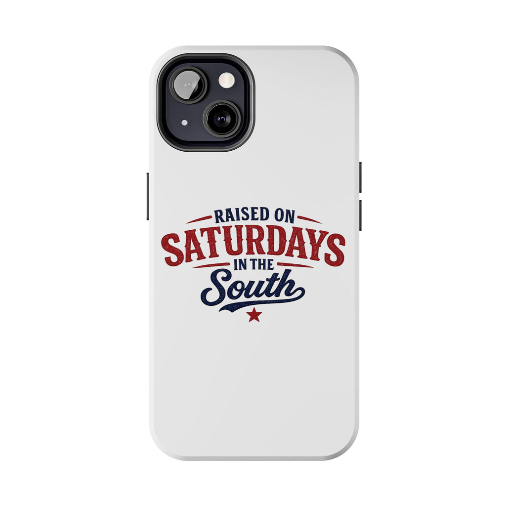 Raised On Saturdays In The South Phone Case- (white)