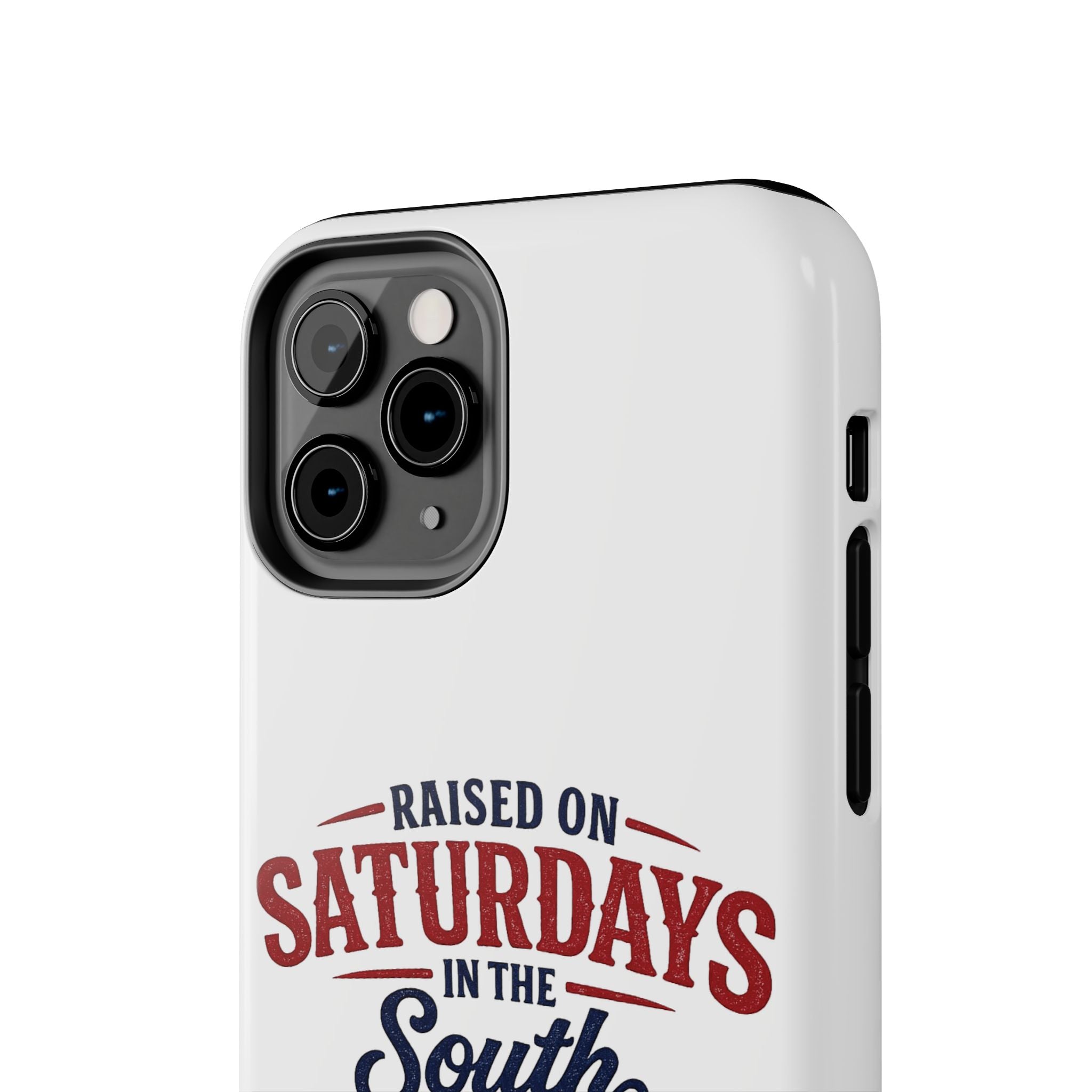 Raised On Saturdays In The South Phone Case- (white)