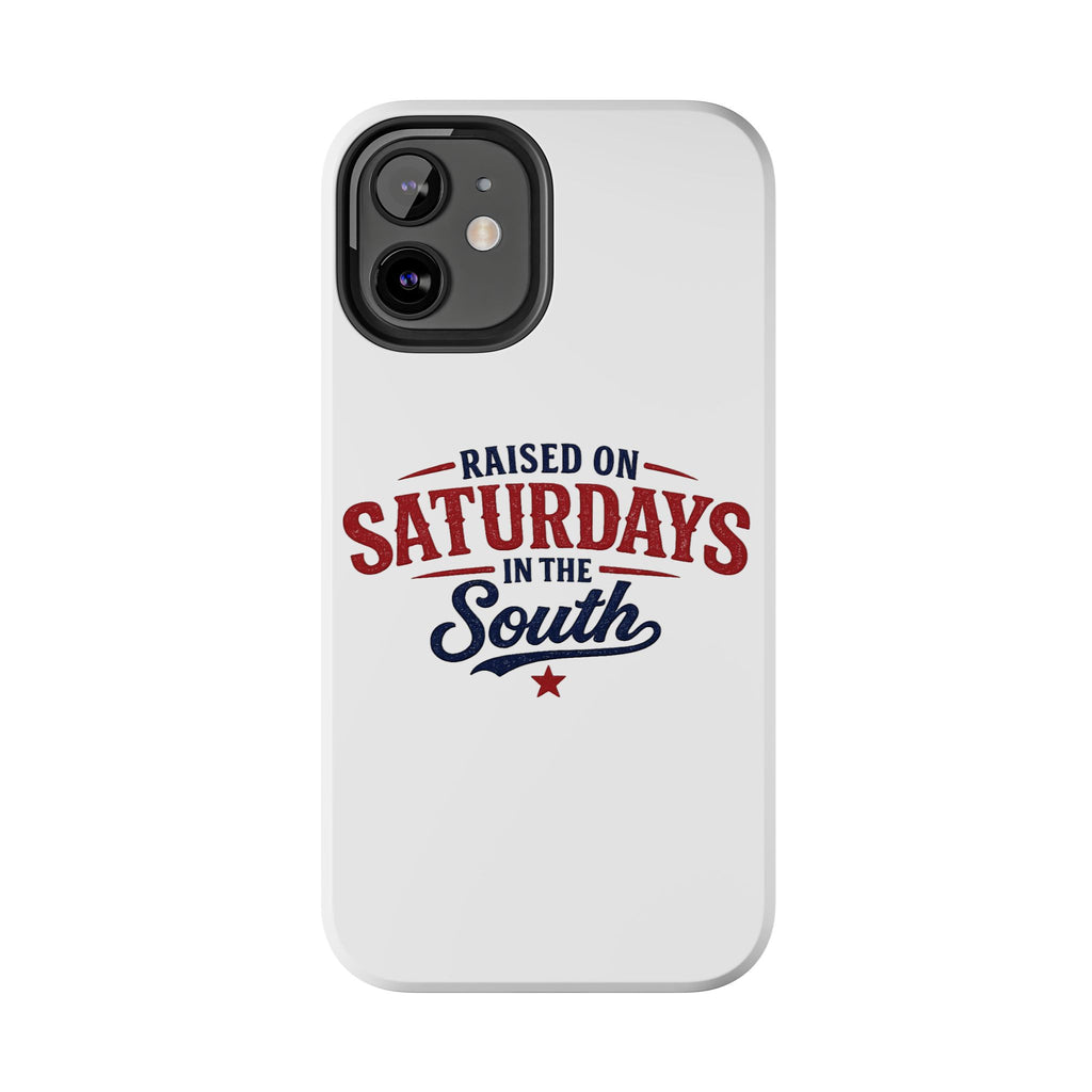 Raised On Saturdays In The South Phone Case- (white)