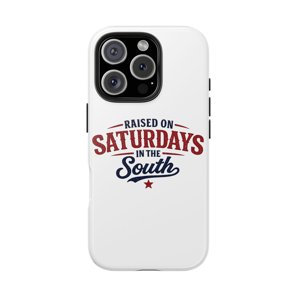 Raised On Saturdays In The South Phone Case- (white)