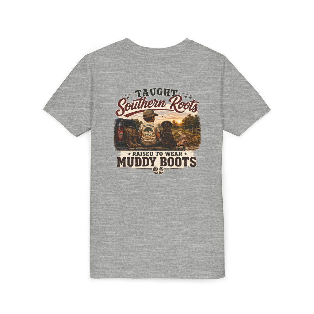 "Taught Southern Roots, Raised to Wear Muddy Boots"