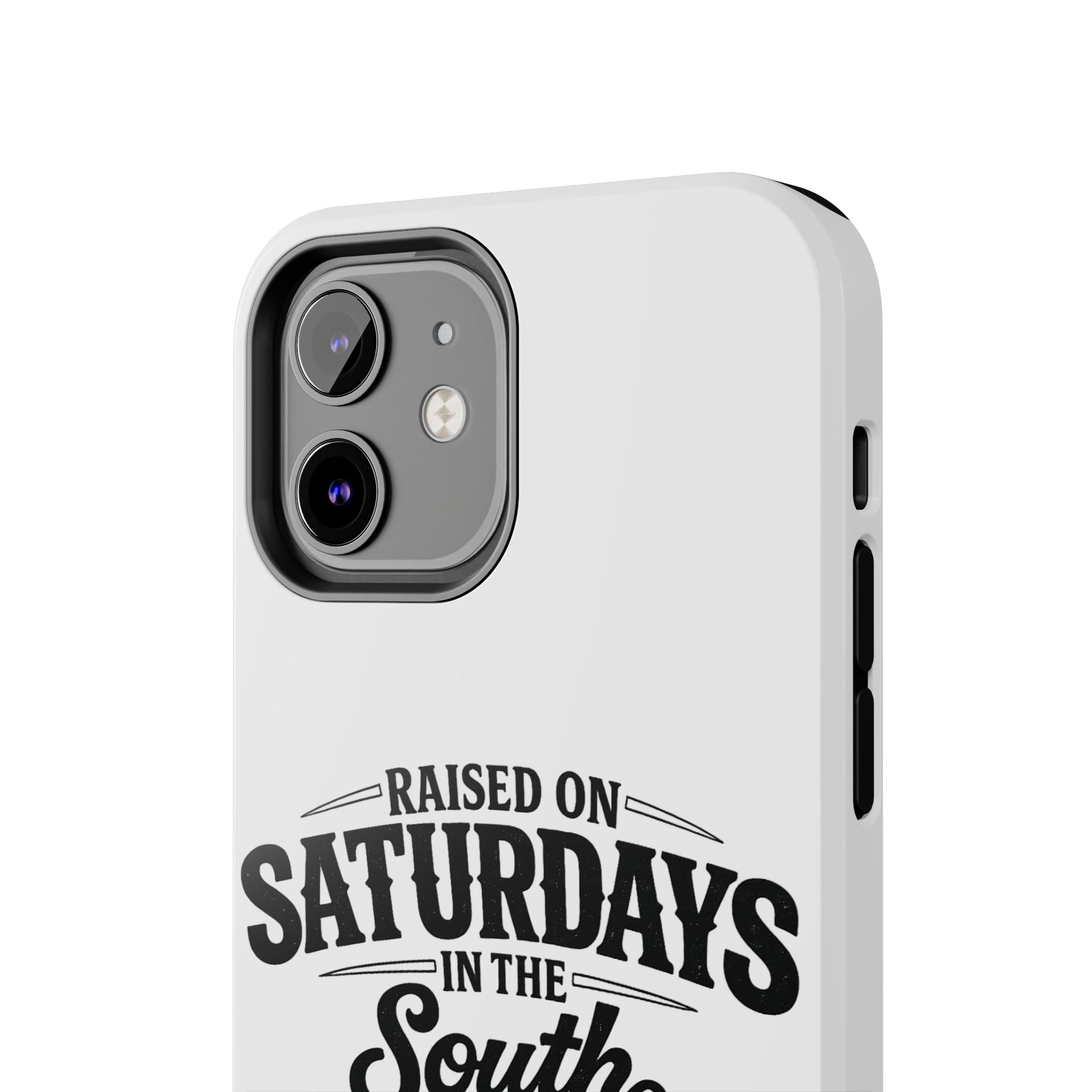 Raised On Saturdays In The South Phone Case-(white)