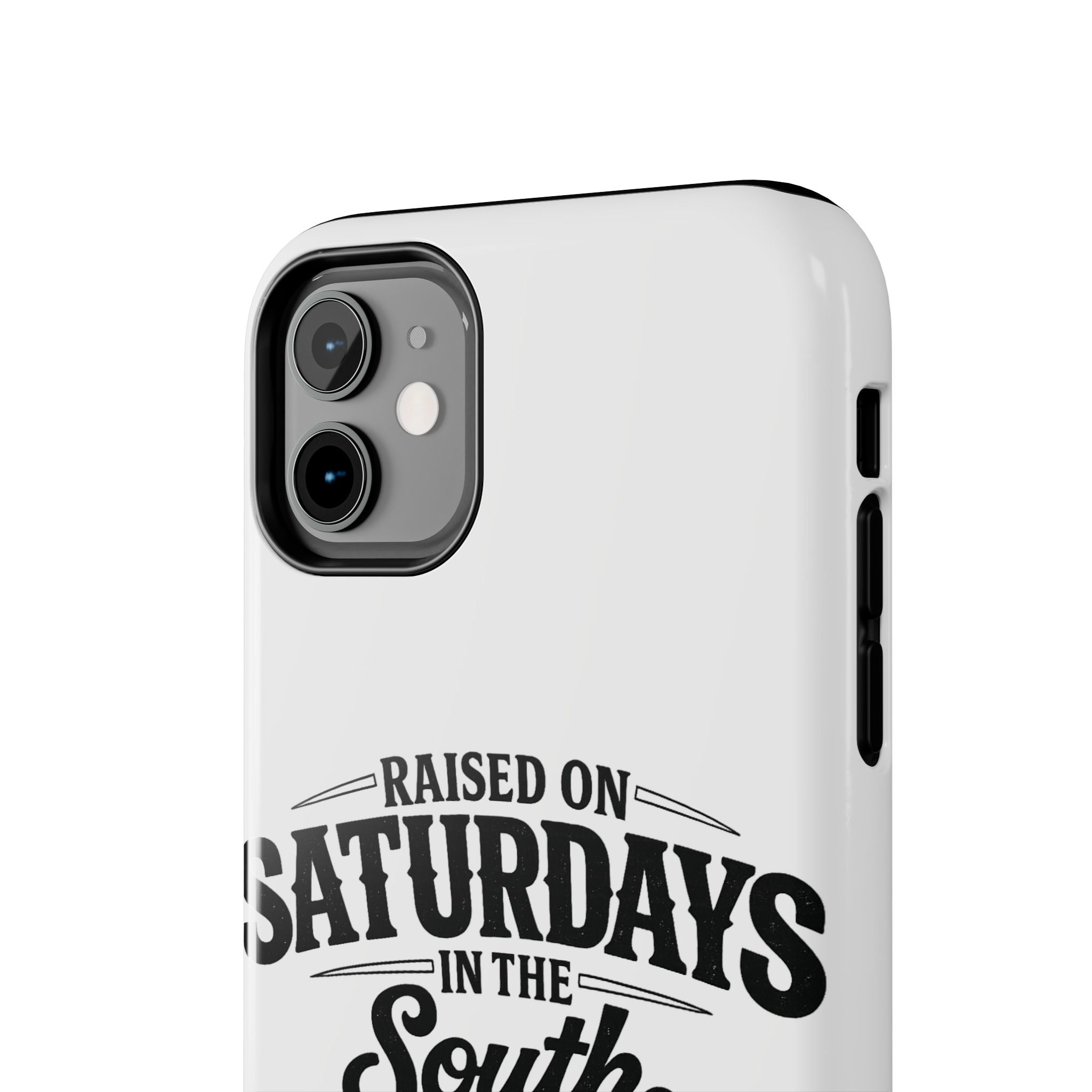 Raised On Saturdays In The South Phone Case-(white)