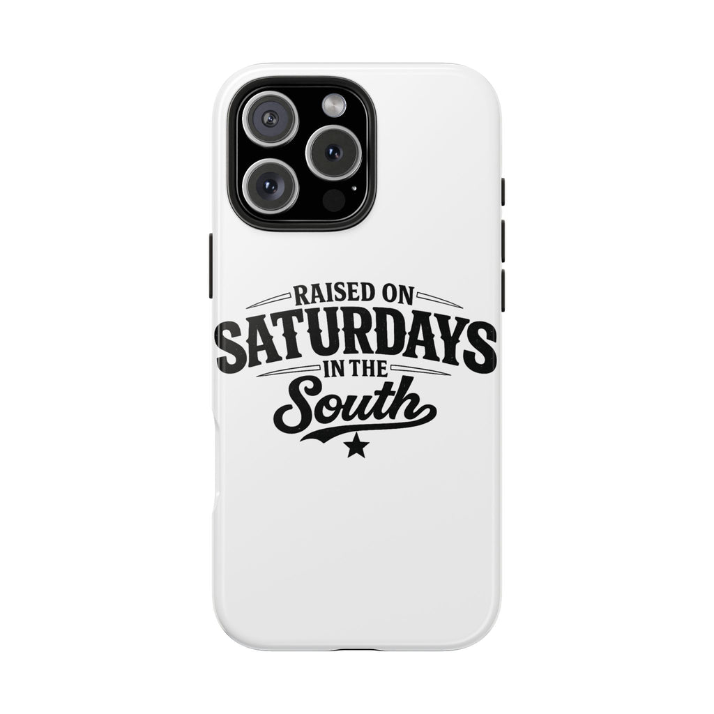 Raised On Saturdays In The South Phone Case-(white)