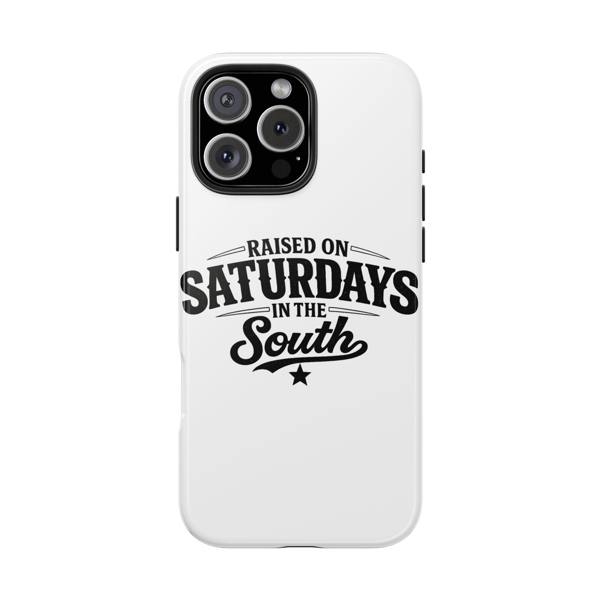 Raised On Saturdays In The South Phone Case-(white)