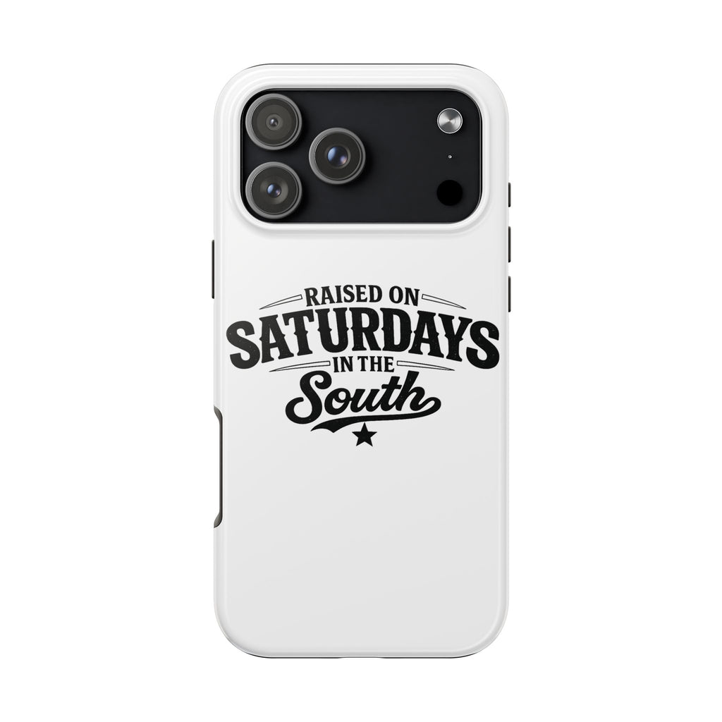 Raised On Saturdays In The South Phone Case-(white)