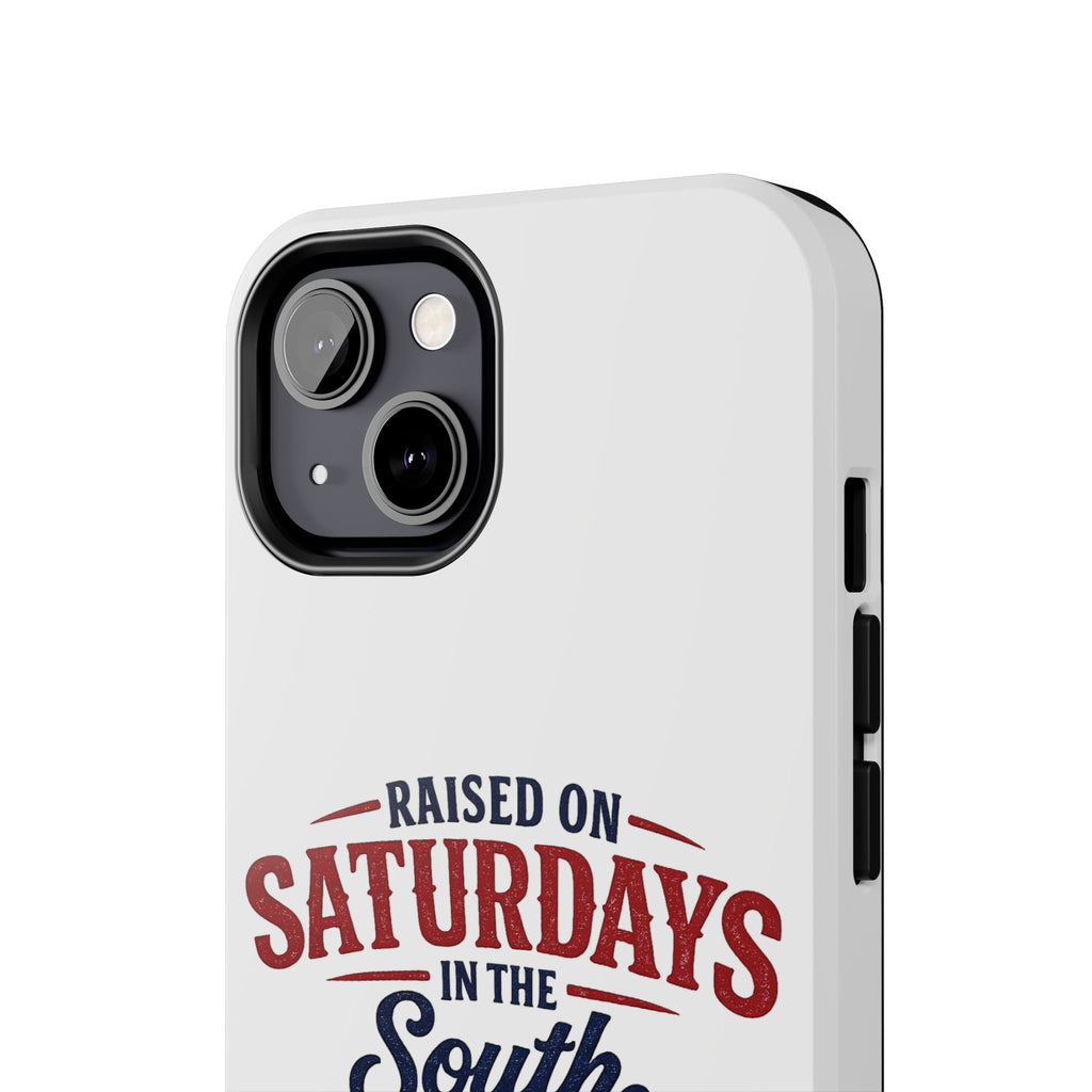 Raised On Saturdays In The South Phone Case- (white)