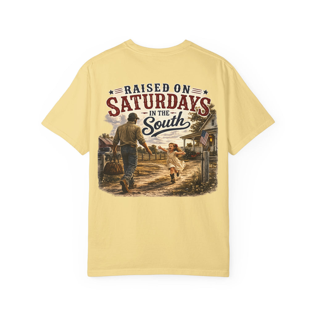 "Raised On Saturdays In The South" Girl Dad "Daddy's Home"