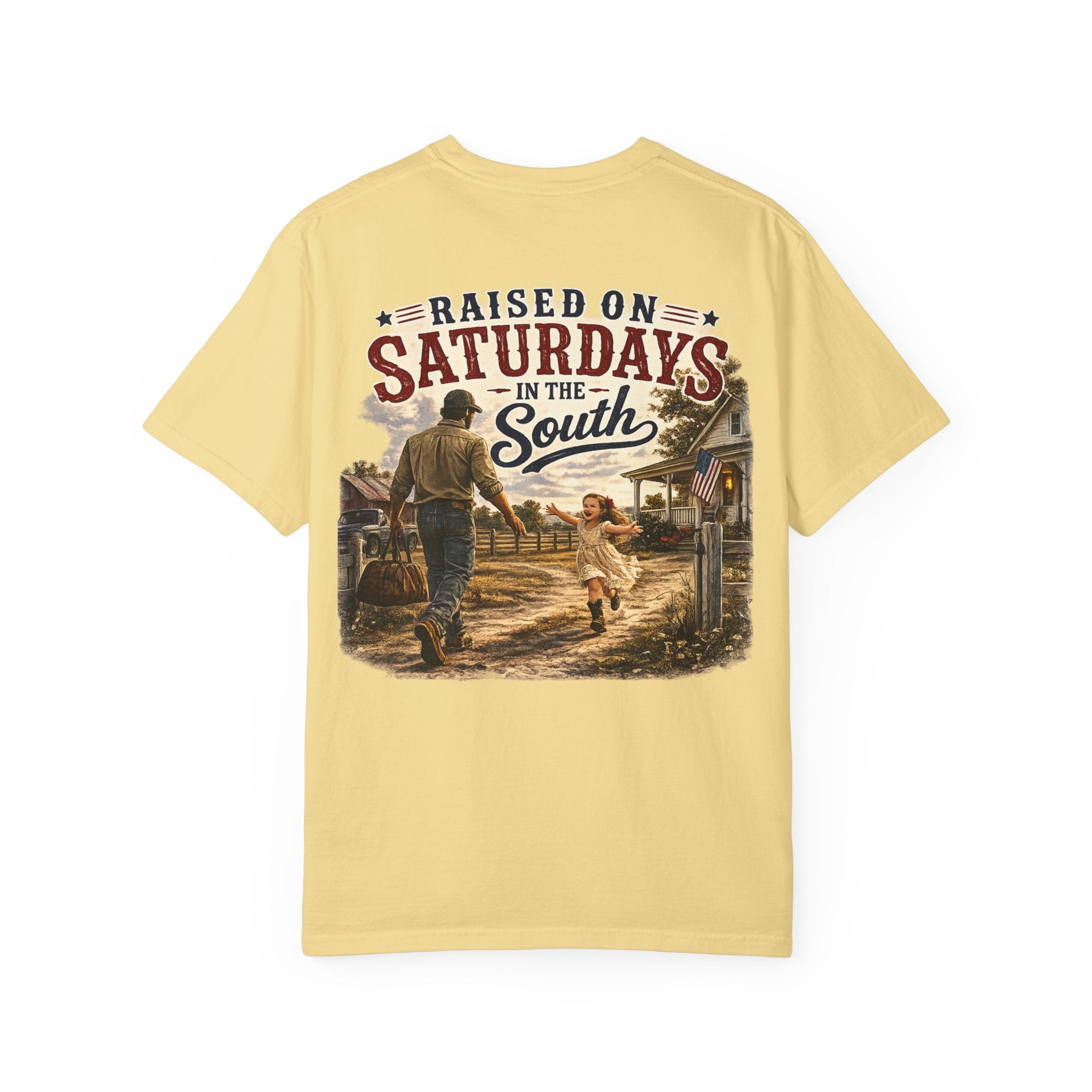 "Raised On Saturdays In The South" Girl Dad "Daddy's Home"