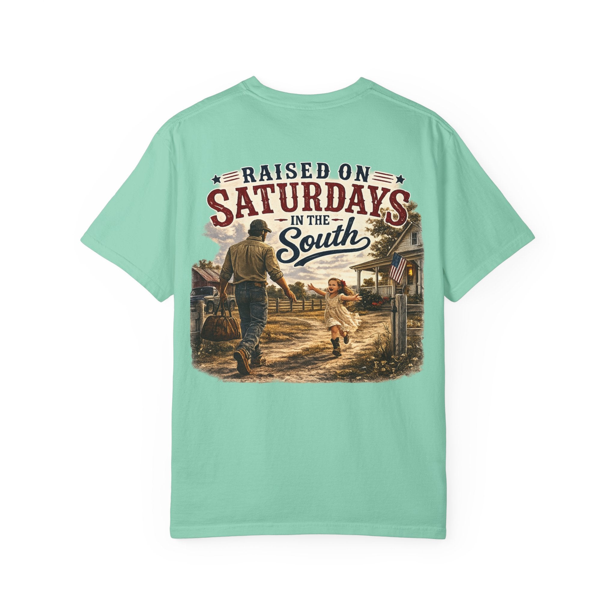 "Raised On Saturdays In The South" Girl Dad "Daddy's Home"
