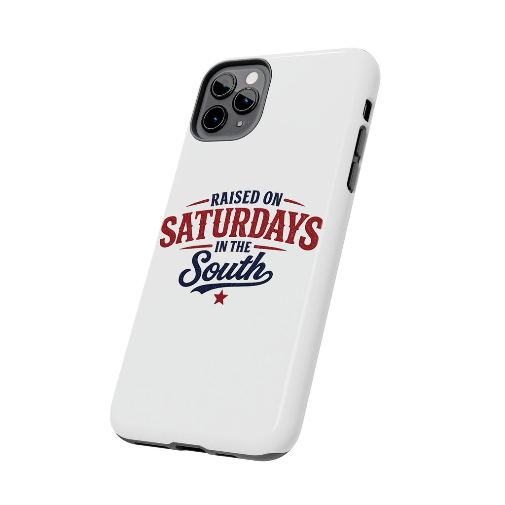 Raised On Saturdays In The South Phone Case- (white)