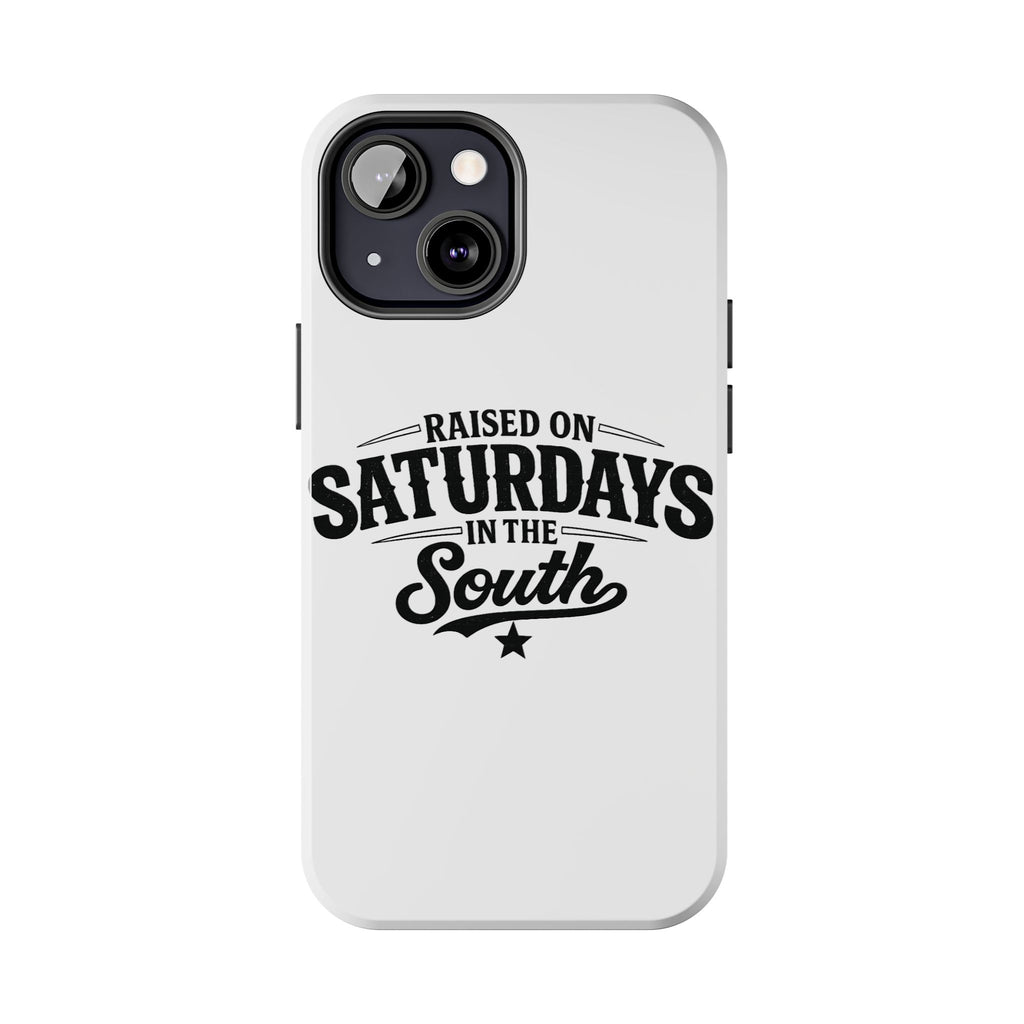 Raised On Saturdays In The South Phone Case-(white)