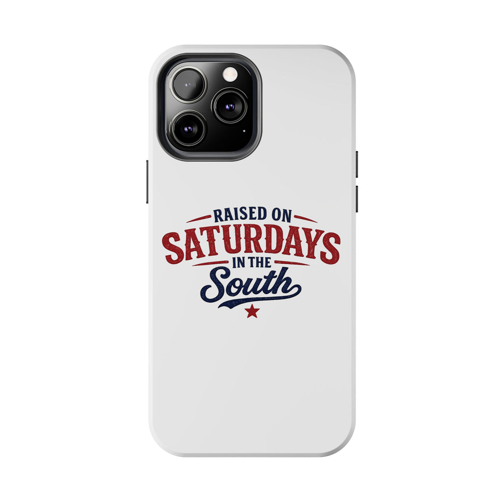 Raised On Saturdays In The South Phone Case- (white)
