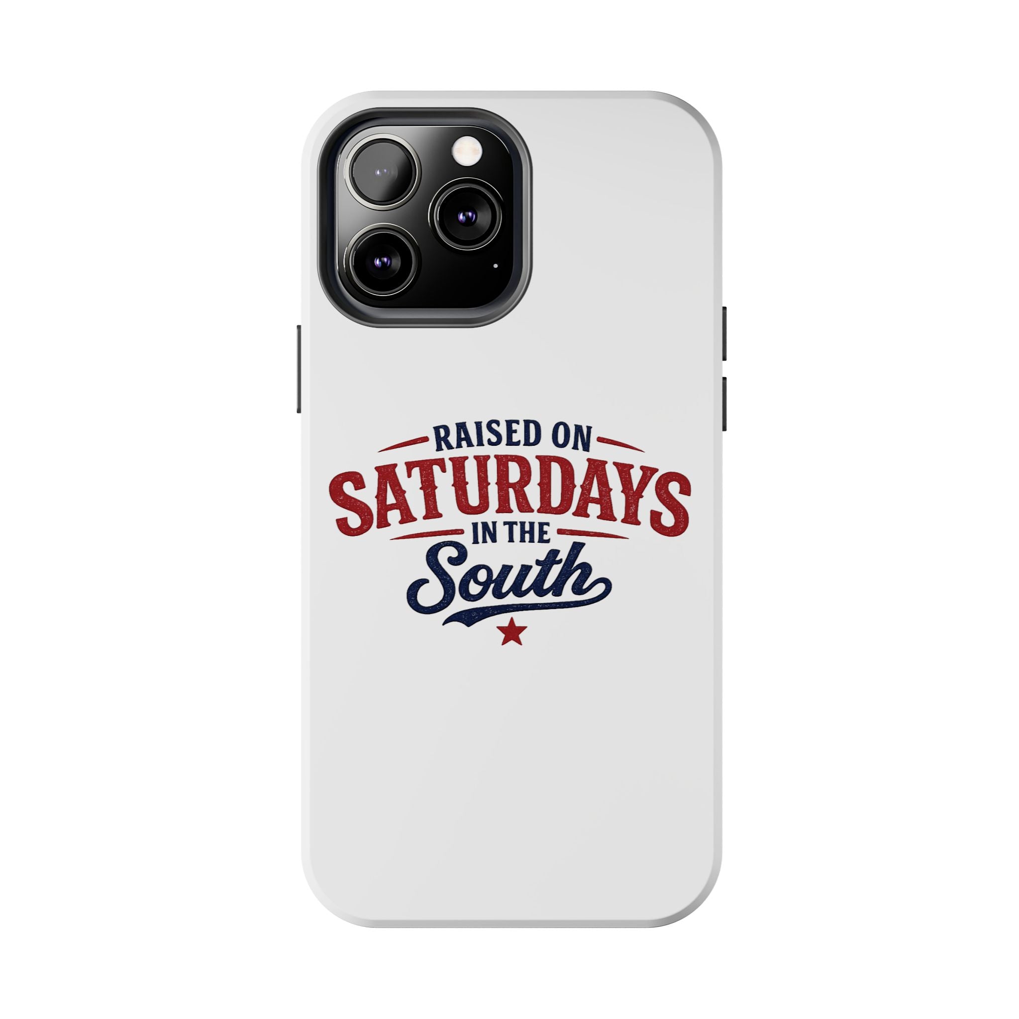 Raised On Saturdays In The South Phone Case- (white)