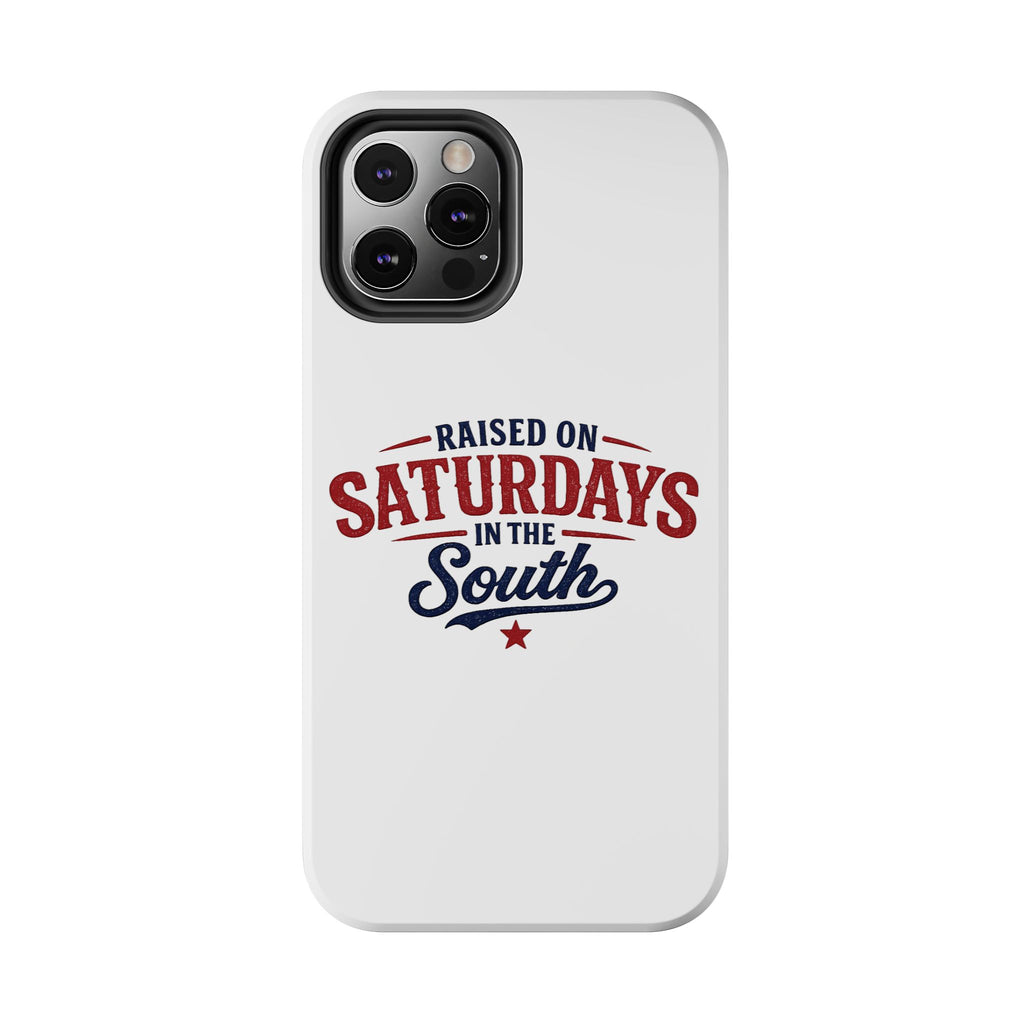 Raised On Saturdays In The South Phone Case- (white)