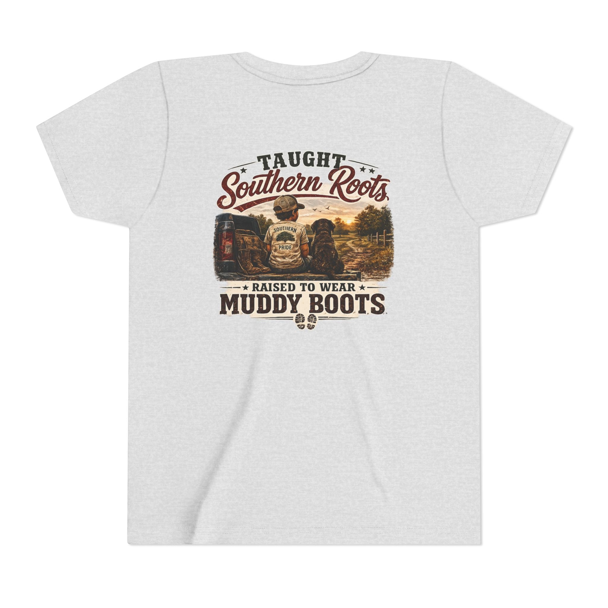 "Taught Southern Roots, Raised to Wear Muddy Boots"