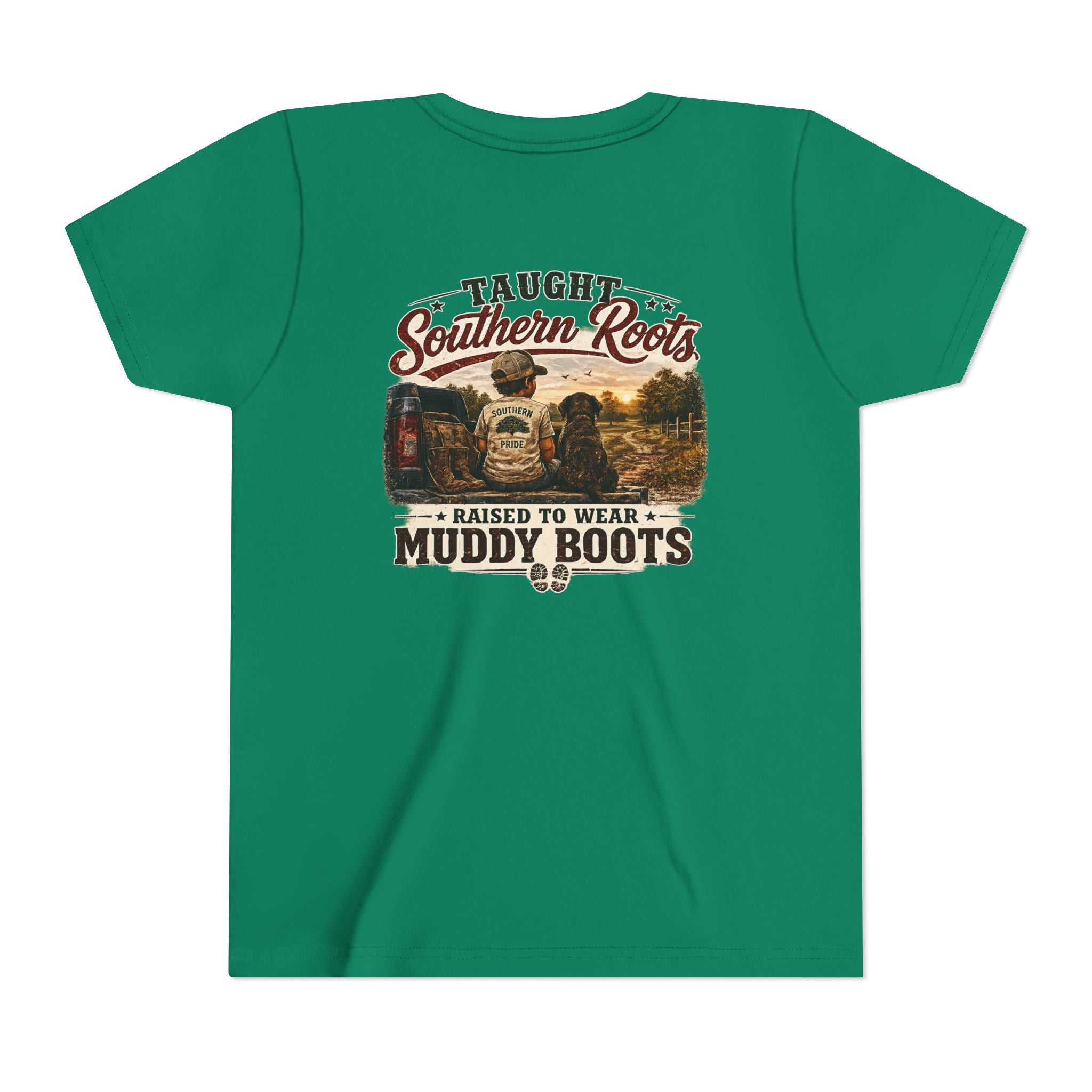 "Taught Southern Roots, Raised to Wear Muddy Boots"