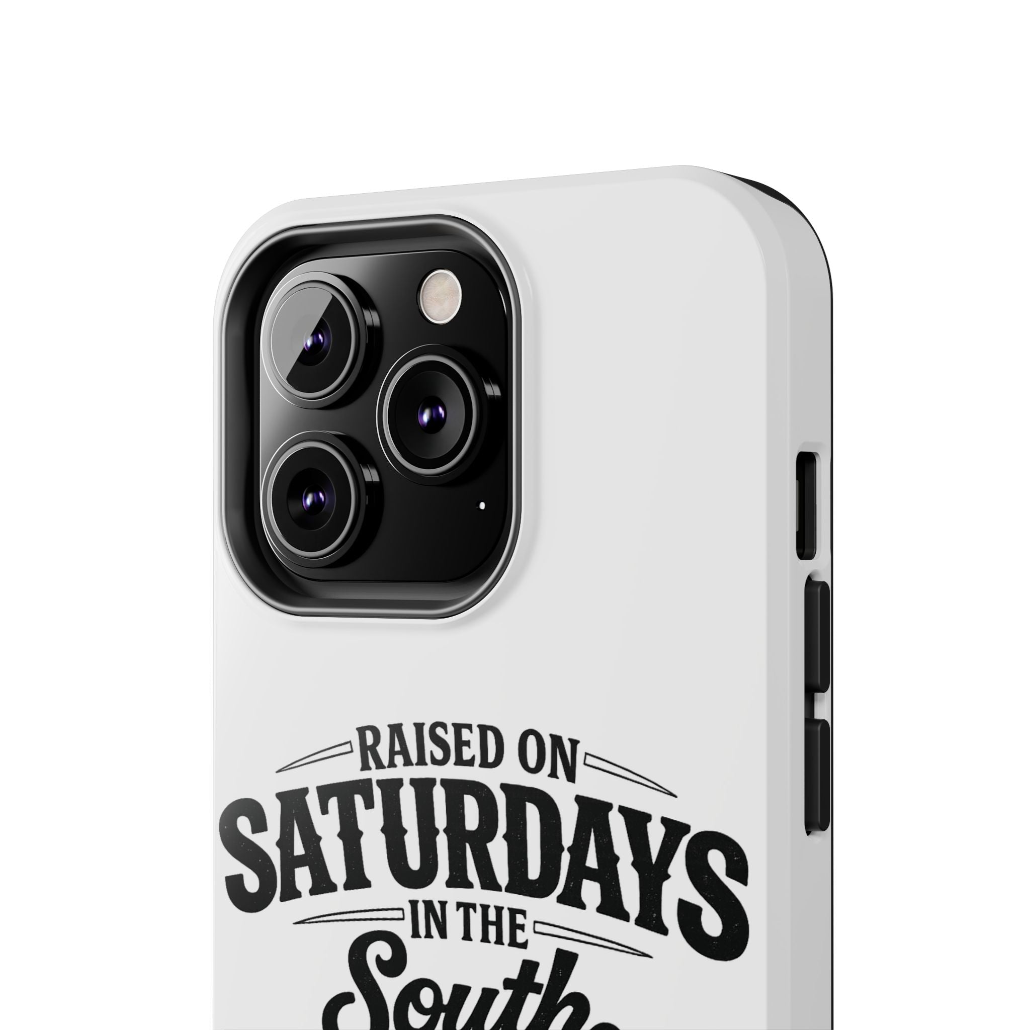 Raised On Saturdays In The South Phone Case-(white)