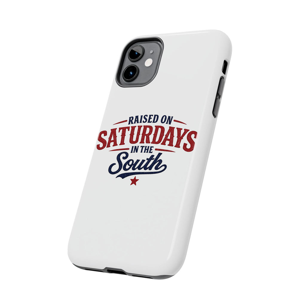 Raised On Saturdays In The South Phone Case- (white)