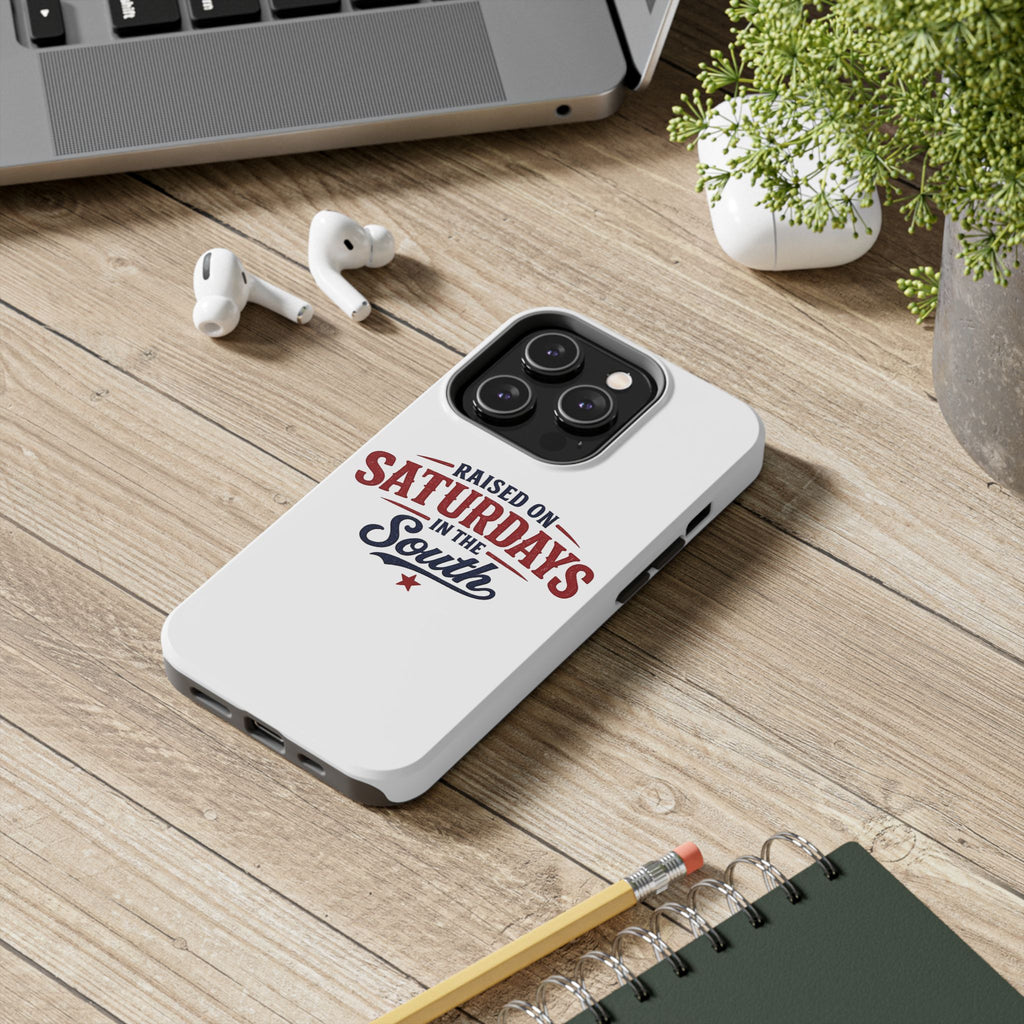 Raised On Saturdays In The South Phone Case- (white)