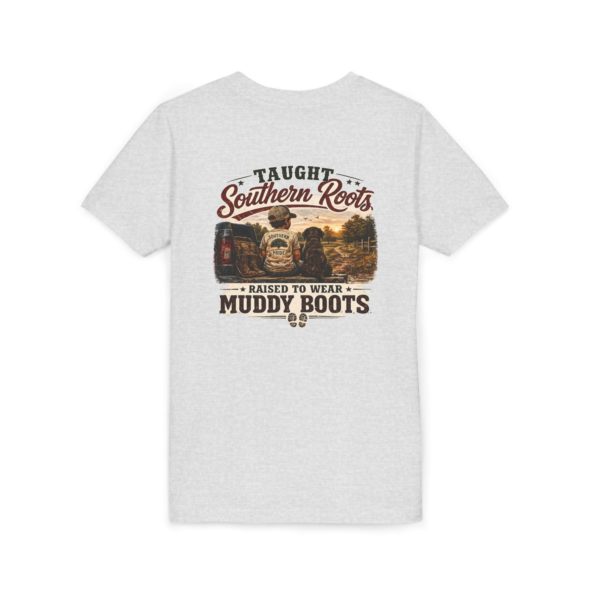 "Taught Southern Roots, Raised to Wear Muddy Boots"