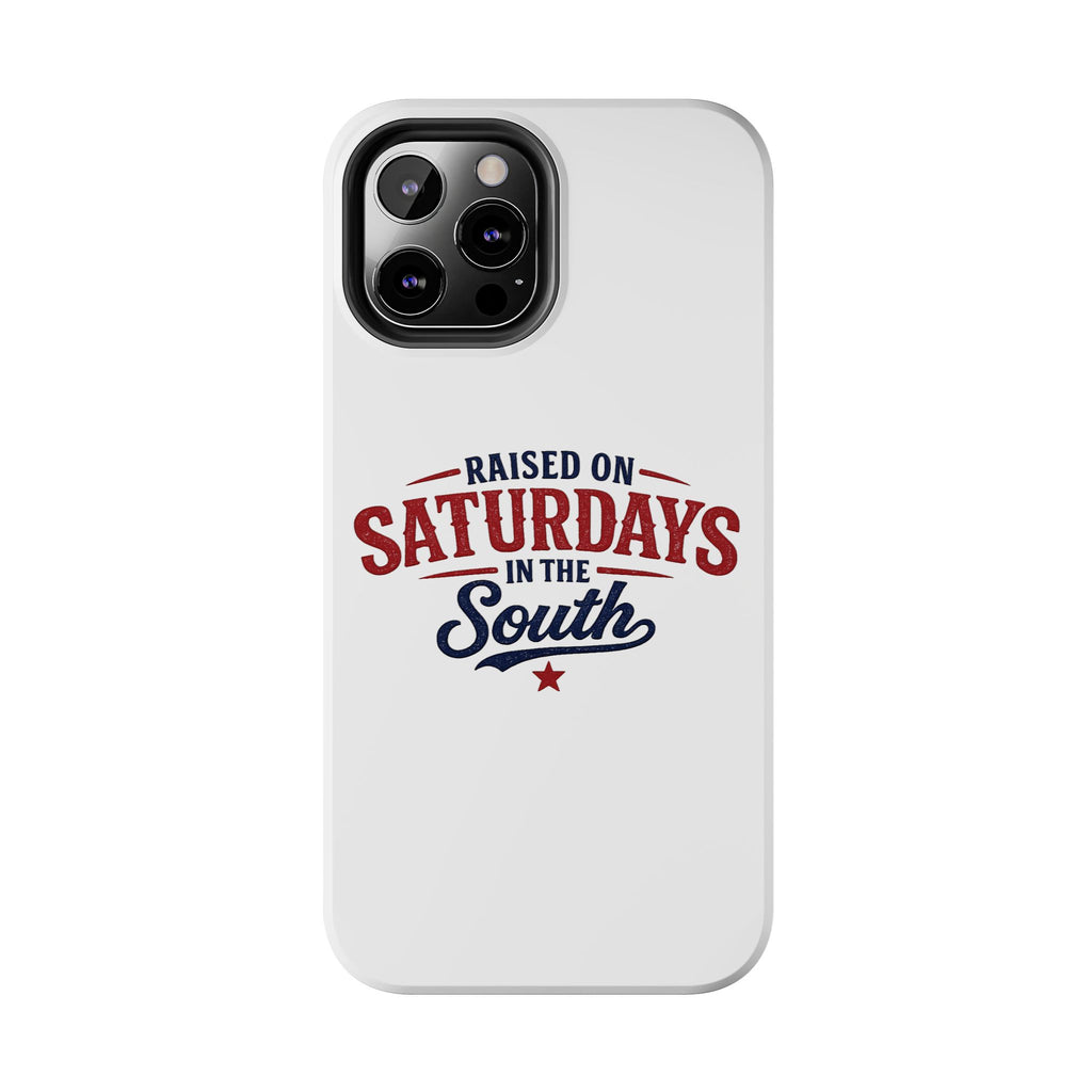 Raised On Saturdays In The South Phone Case- (white)