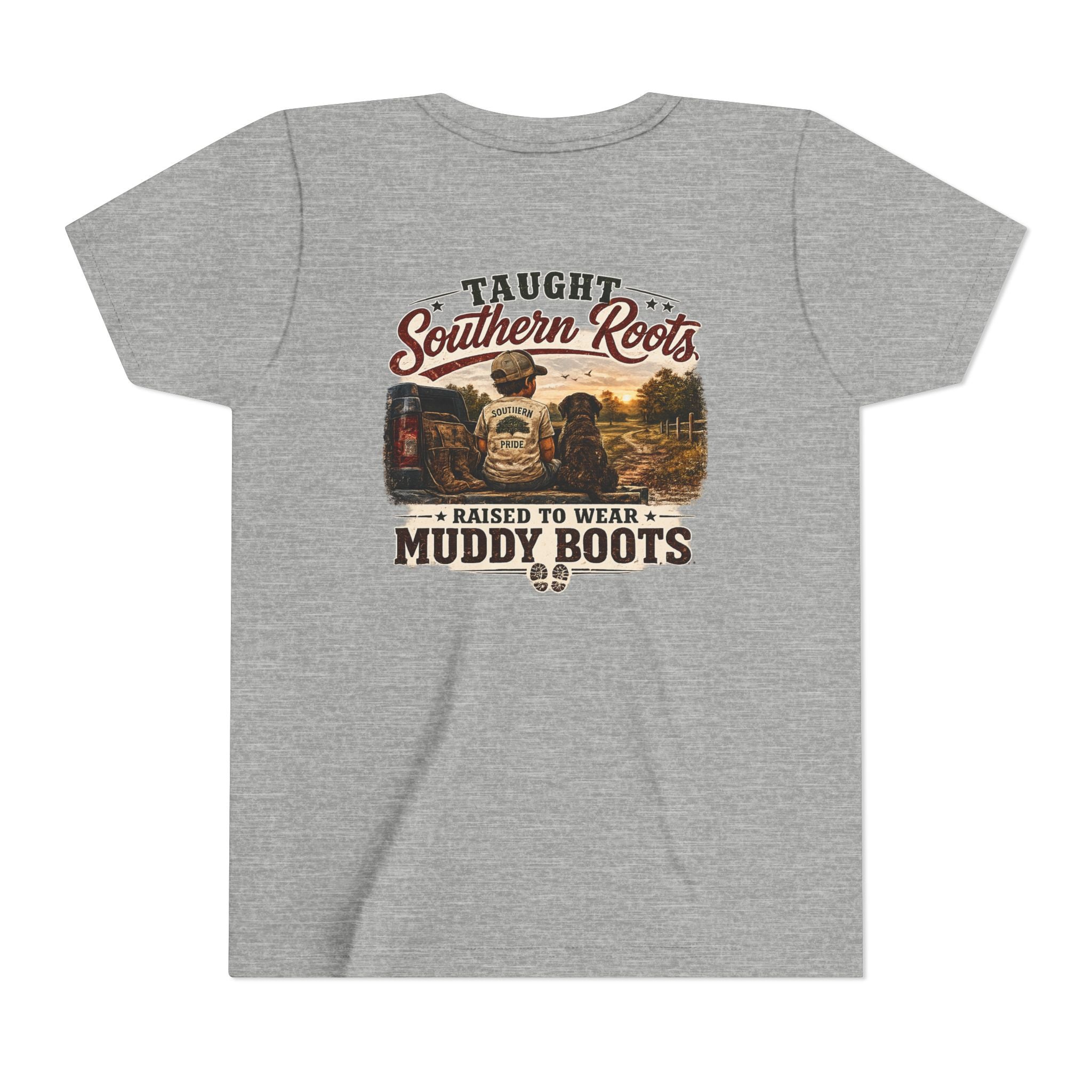"Taught Southern Roots, Raised to Wear Muddy Boots"