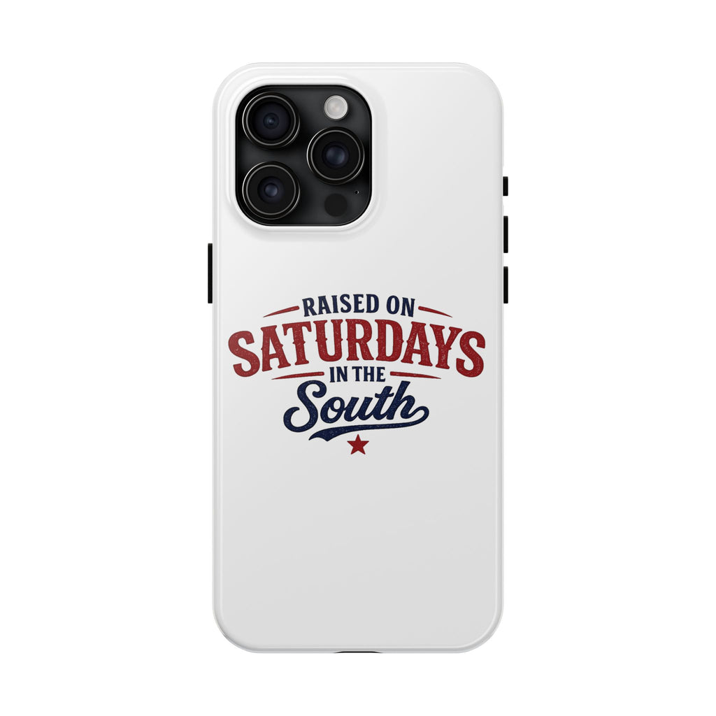 Raised On Saturdays In The South Phone Case- (white)