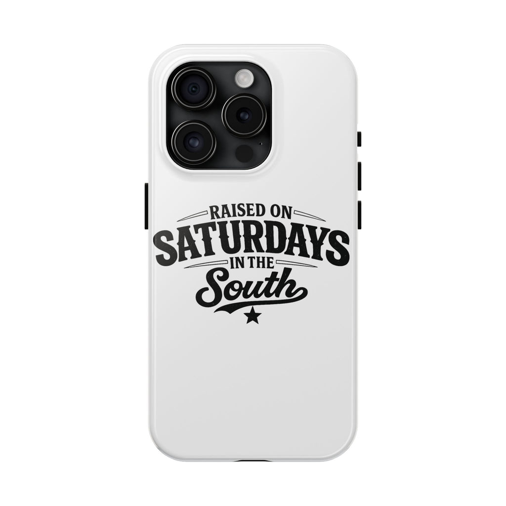 Raised On Saturdays In The South Phone Case-(white)