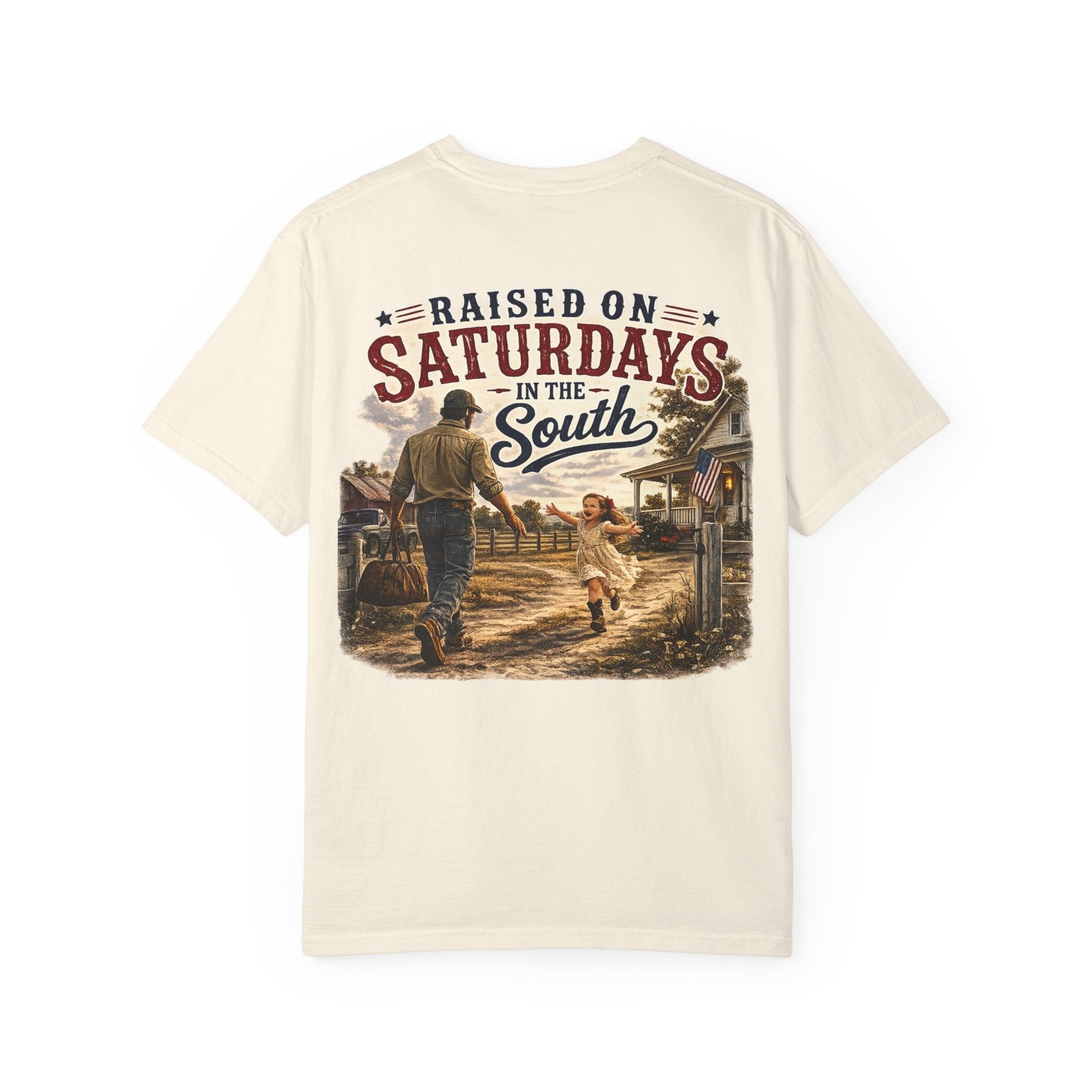 "Raised On Saturdays In The South" Girl Dad "Daddy's Home"