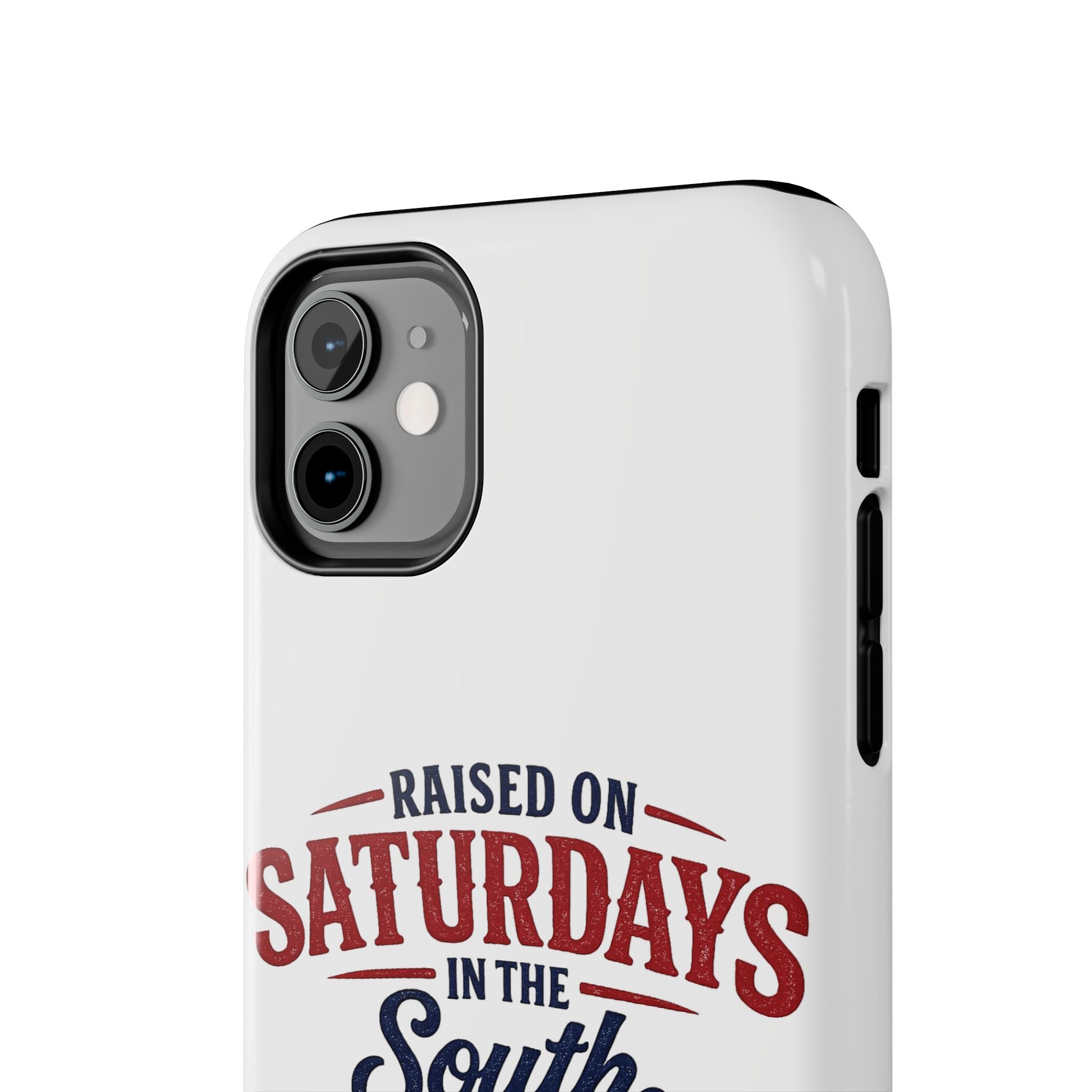 Raised On Saturdays In The South Phone Case- (white)