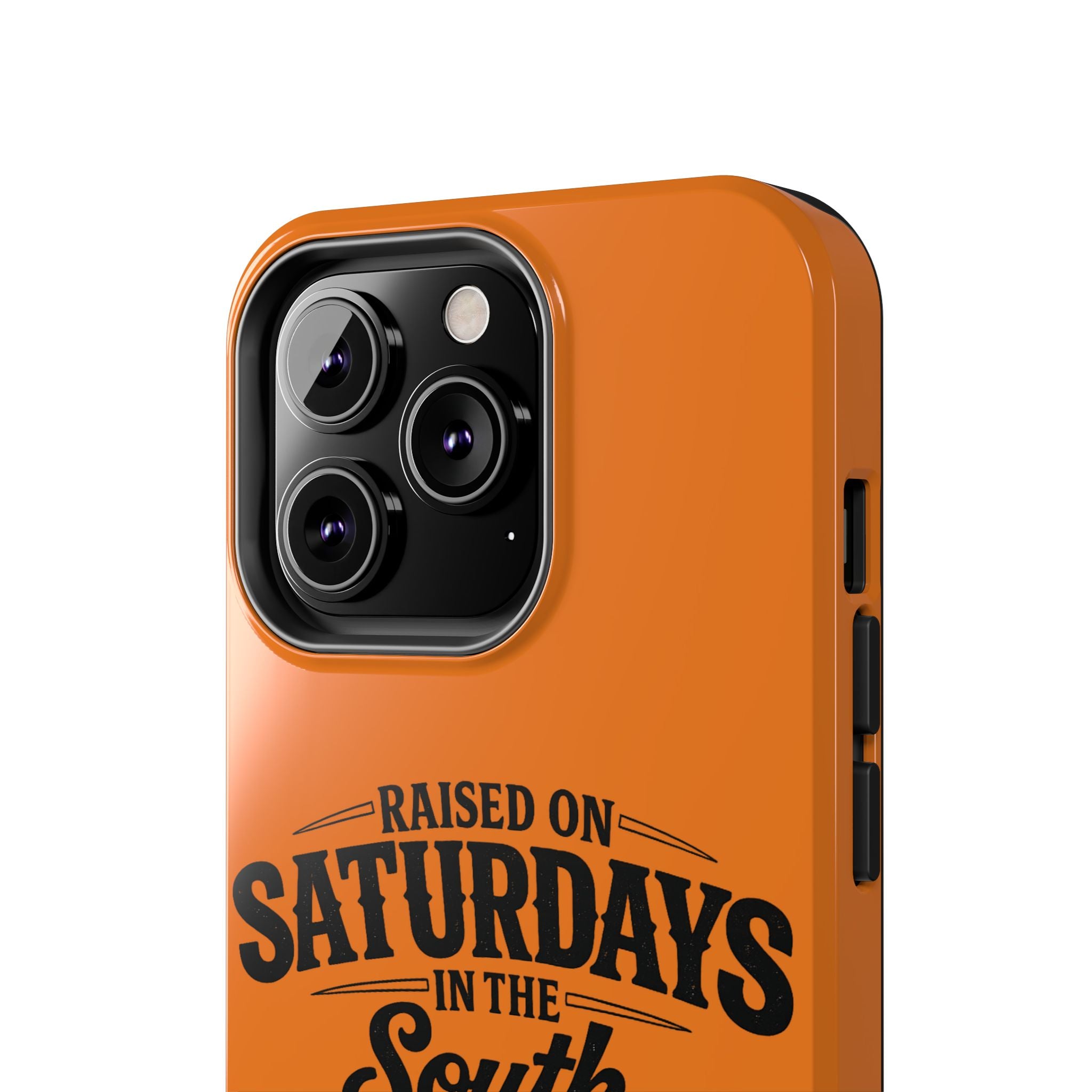 Raised On Saturdays In The South Phone Case-(orange)