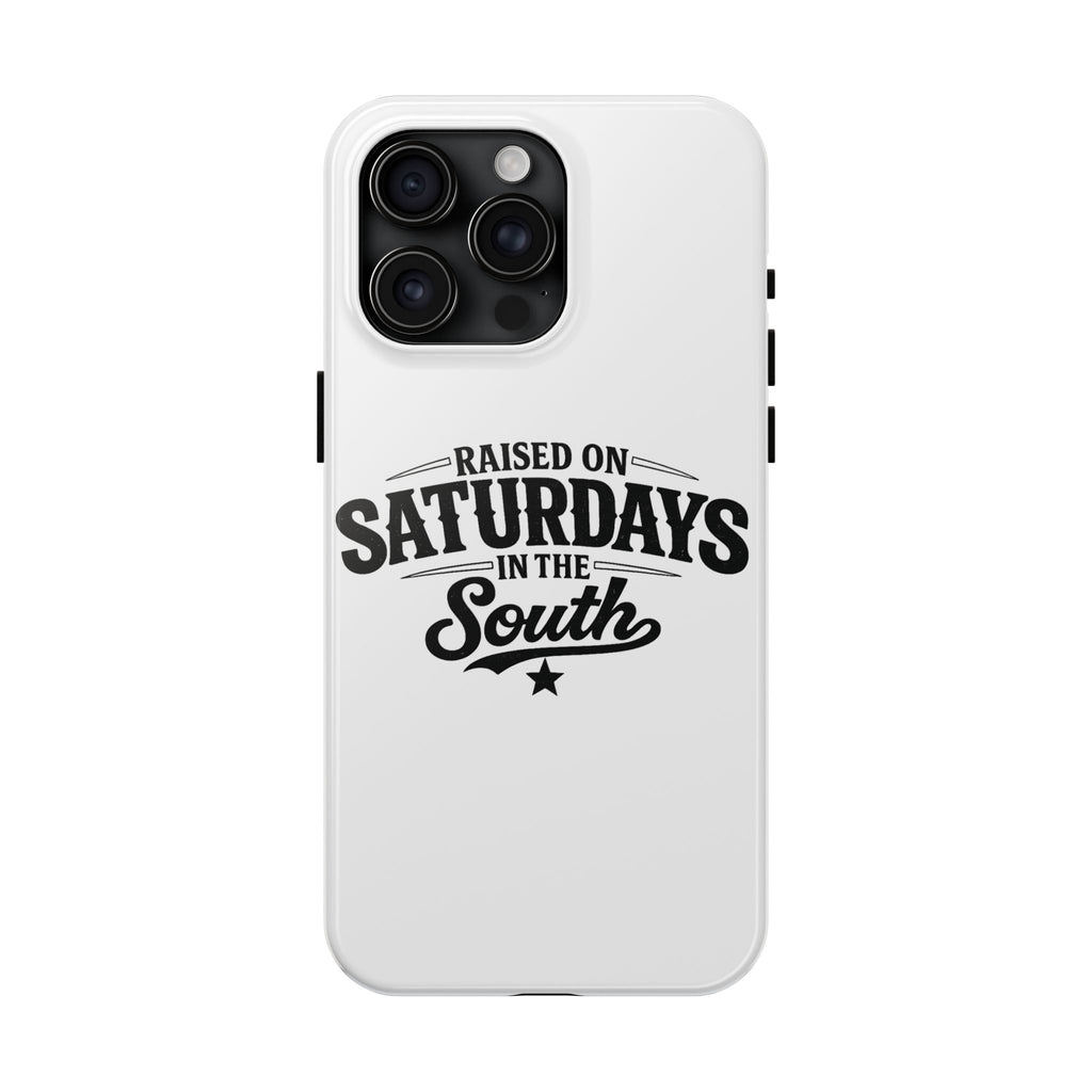 Raised On Saturdays In The South Phone Case-(white)