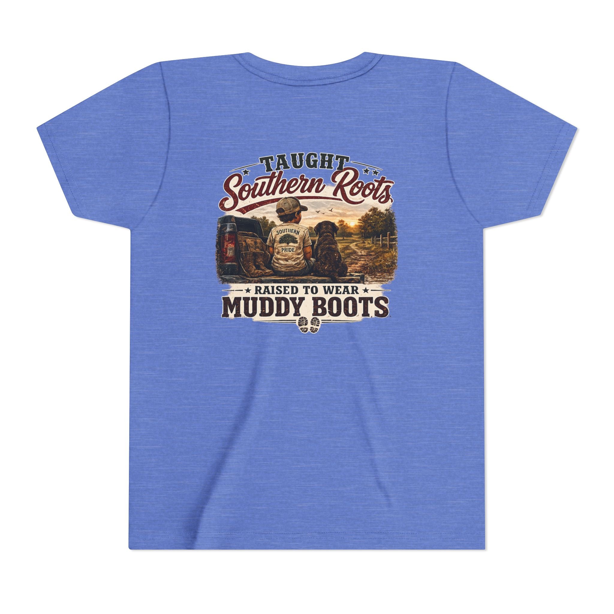 "Taught Southern Roots, Raised to Wear Muddy Boots"