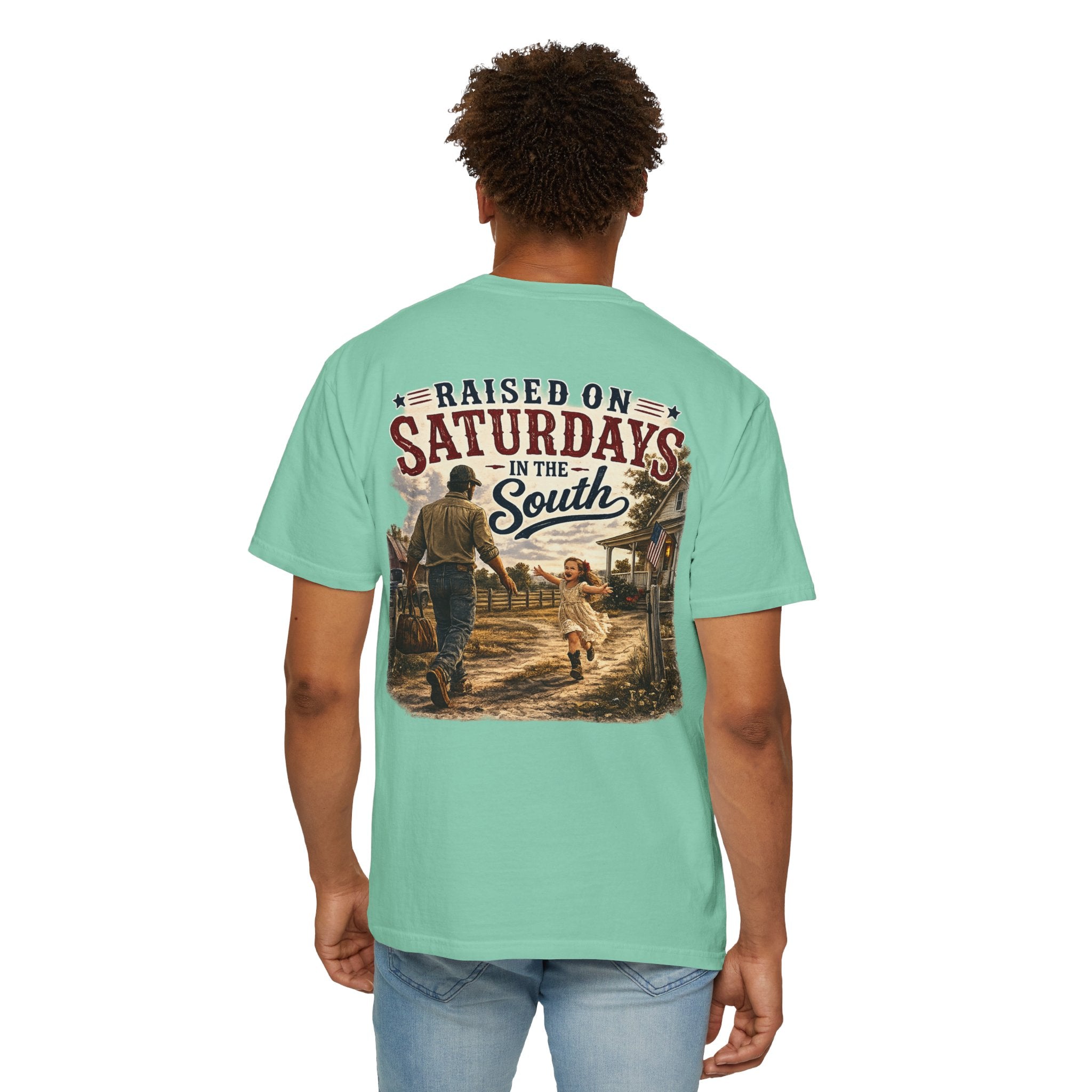 "Raised On Saturdays In The South" Girl Dad "Daddy's Home"