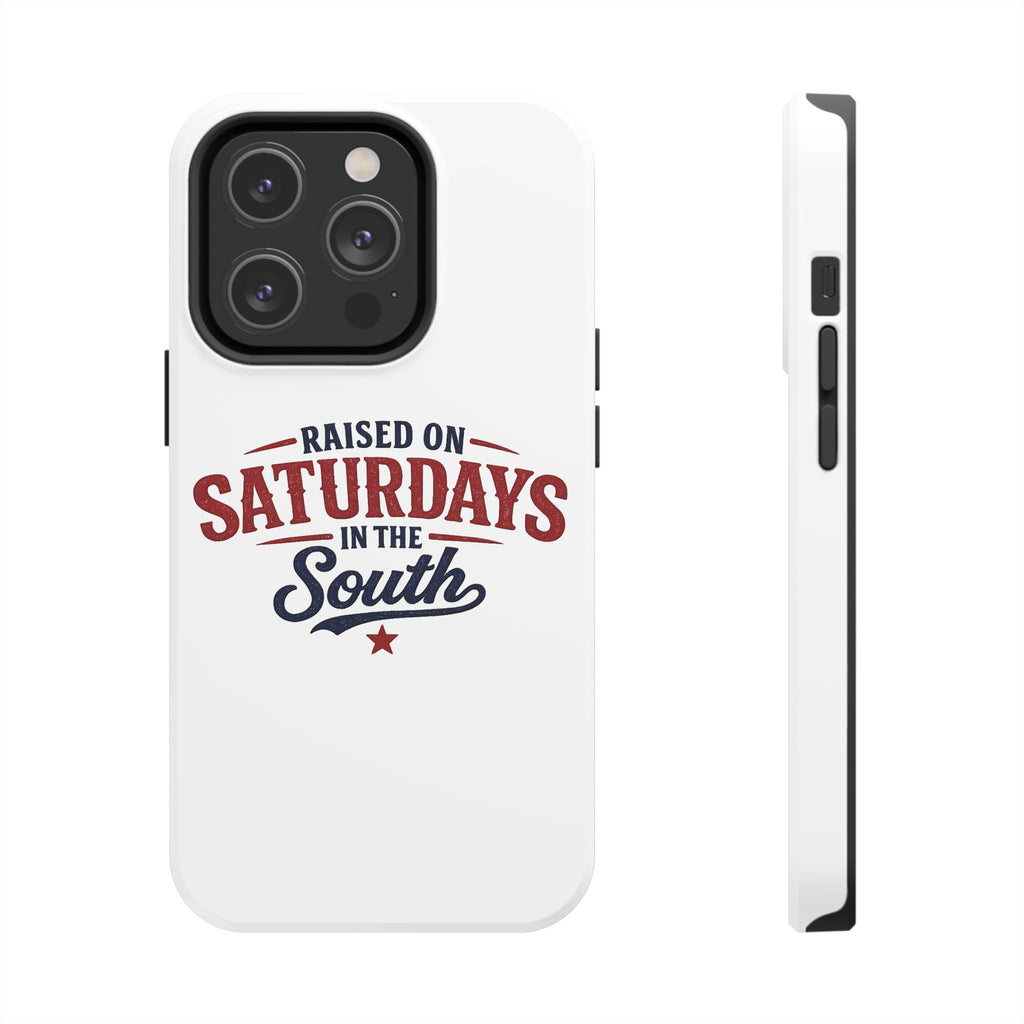 Raised On Saturdays In The South Phone Case- (white)