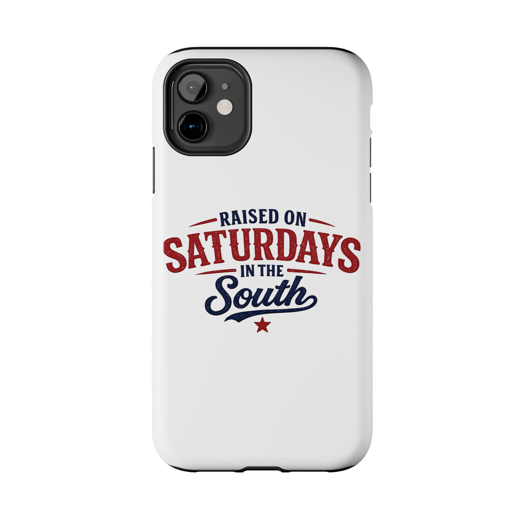 Raised On Saturdays In The South Phone Case- (white)