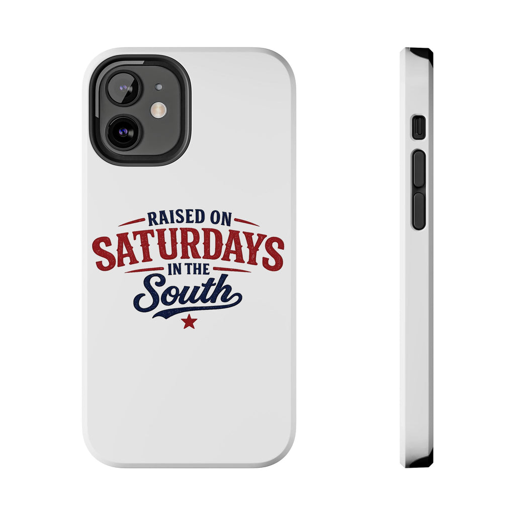 Raised On Saturdays In The South Phone Case- (white)