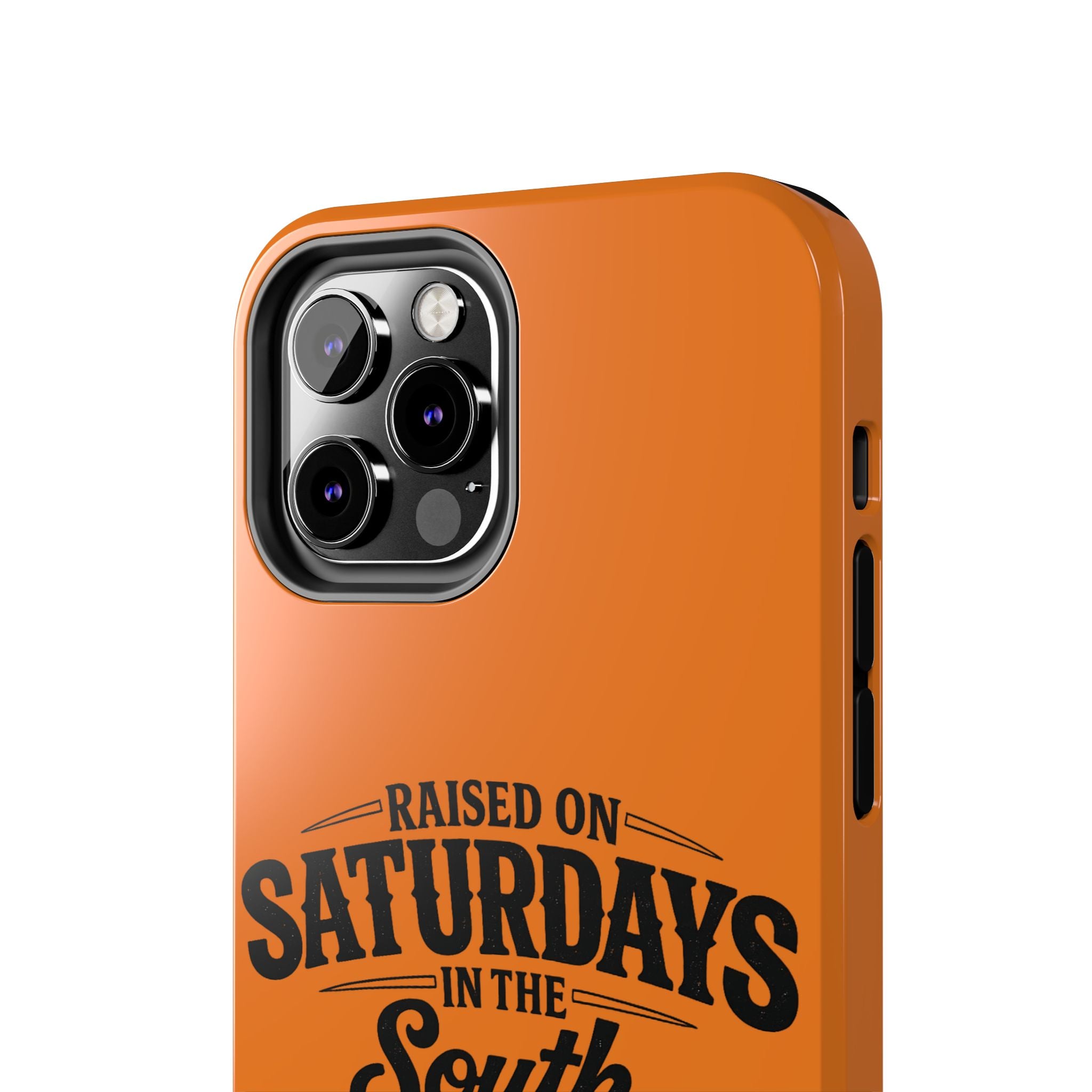 Raised On Saturdays In The South Phone Case-(orange)