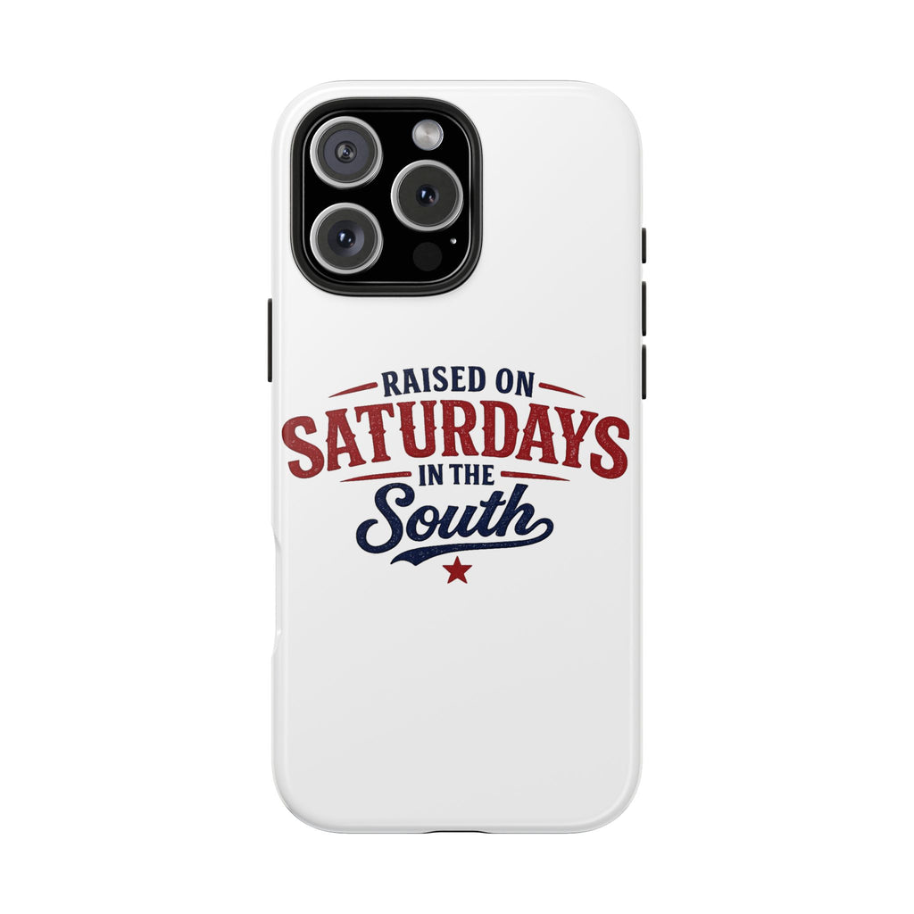 Raised On Saturdays In The South Phone Case- (white)