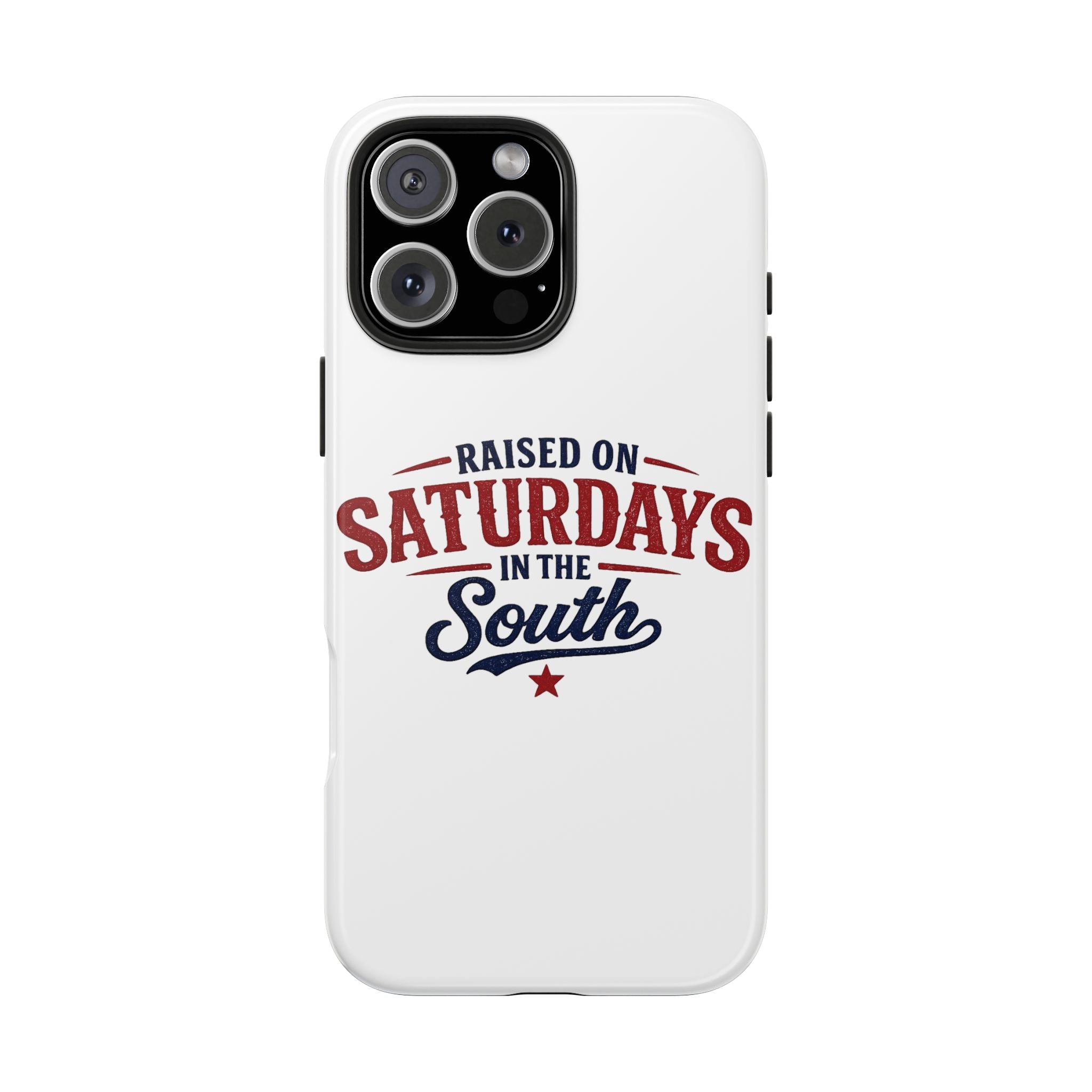 Raised On Saturdays In The South Phone Case- (white)