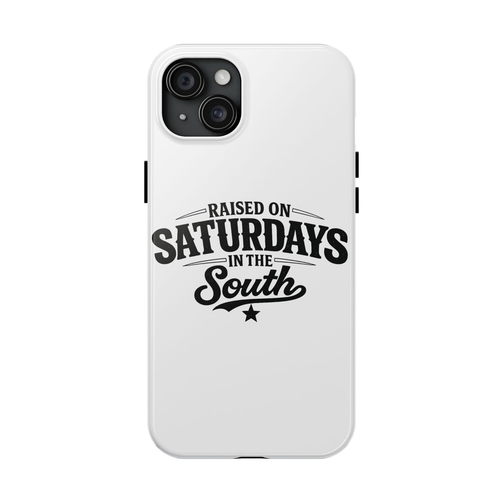 Raised On Saturdays In The South Phone Case-(white)