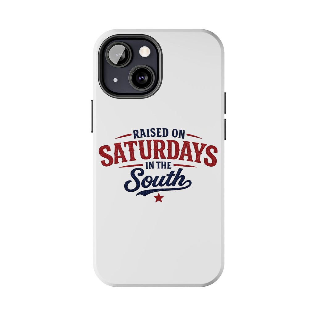 Raised On Saturdays In The South Phone Case- (white)