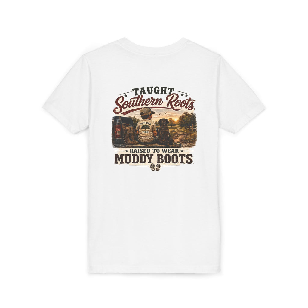 "Taught Southern Roots, Raised to Wear Muddy Boots"