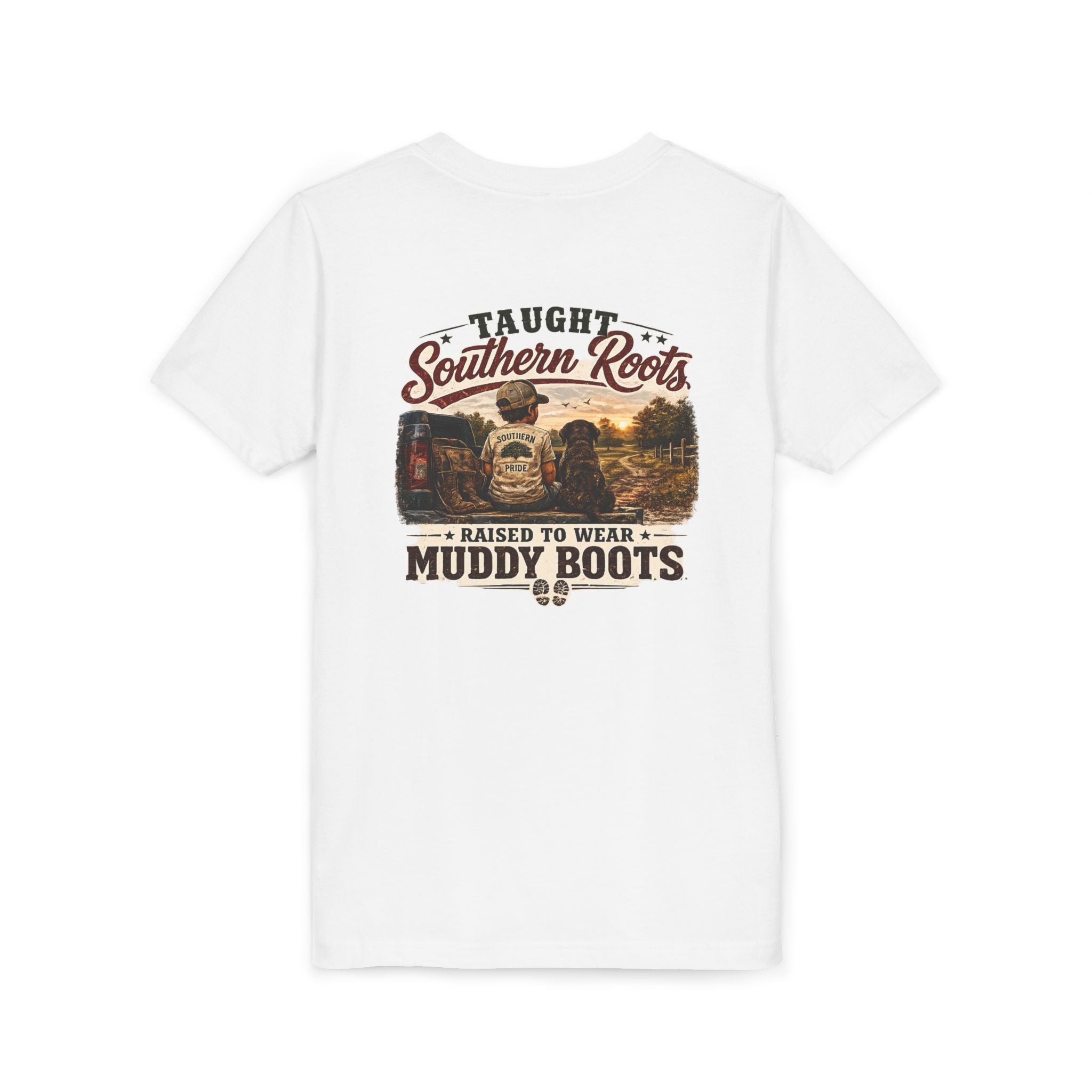"Taught Southern Roots, Raised to Wear Muddy Boots"