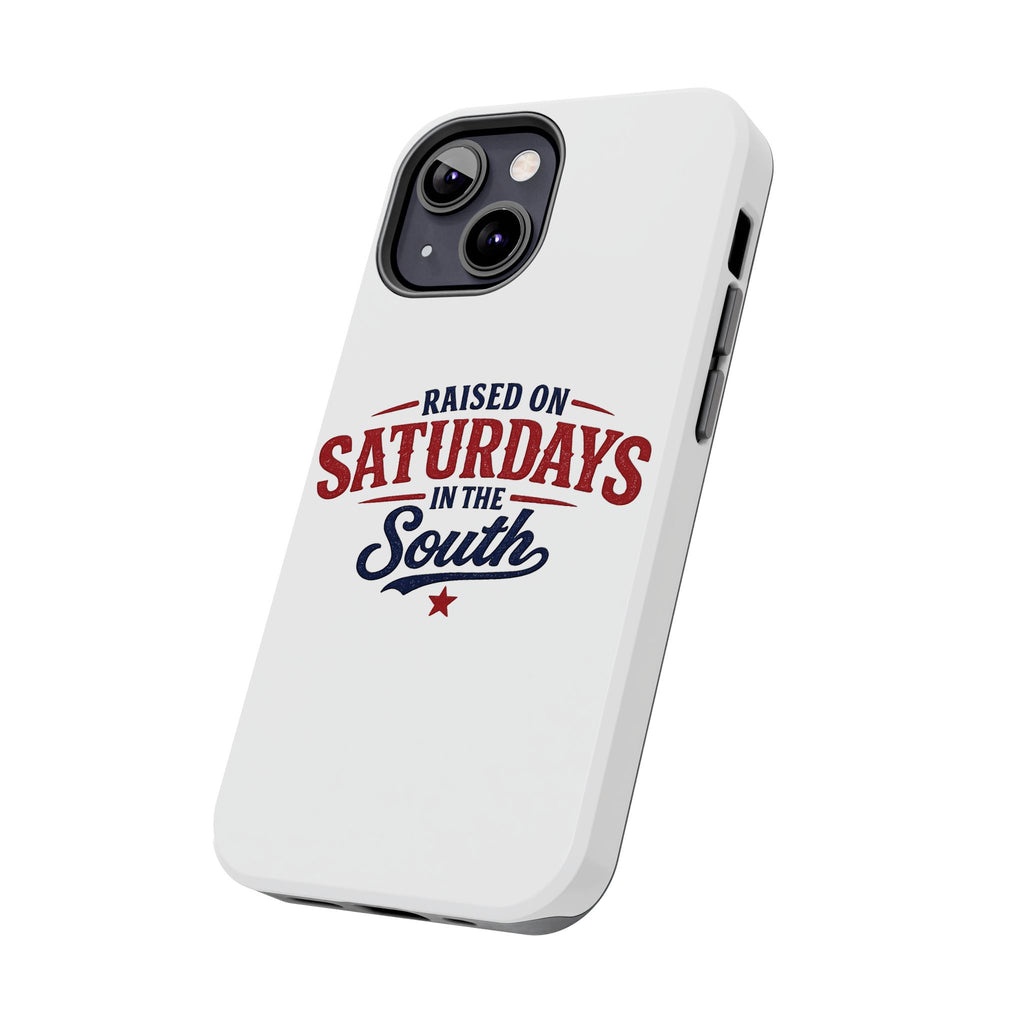 Raised On Saturdays In The South Phone Case- (white)