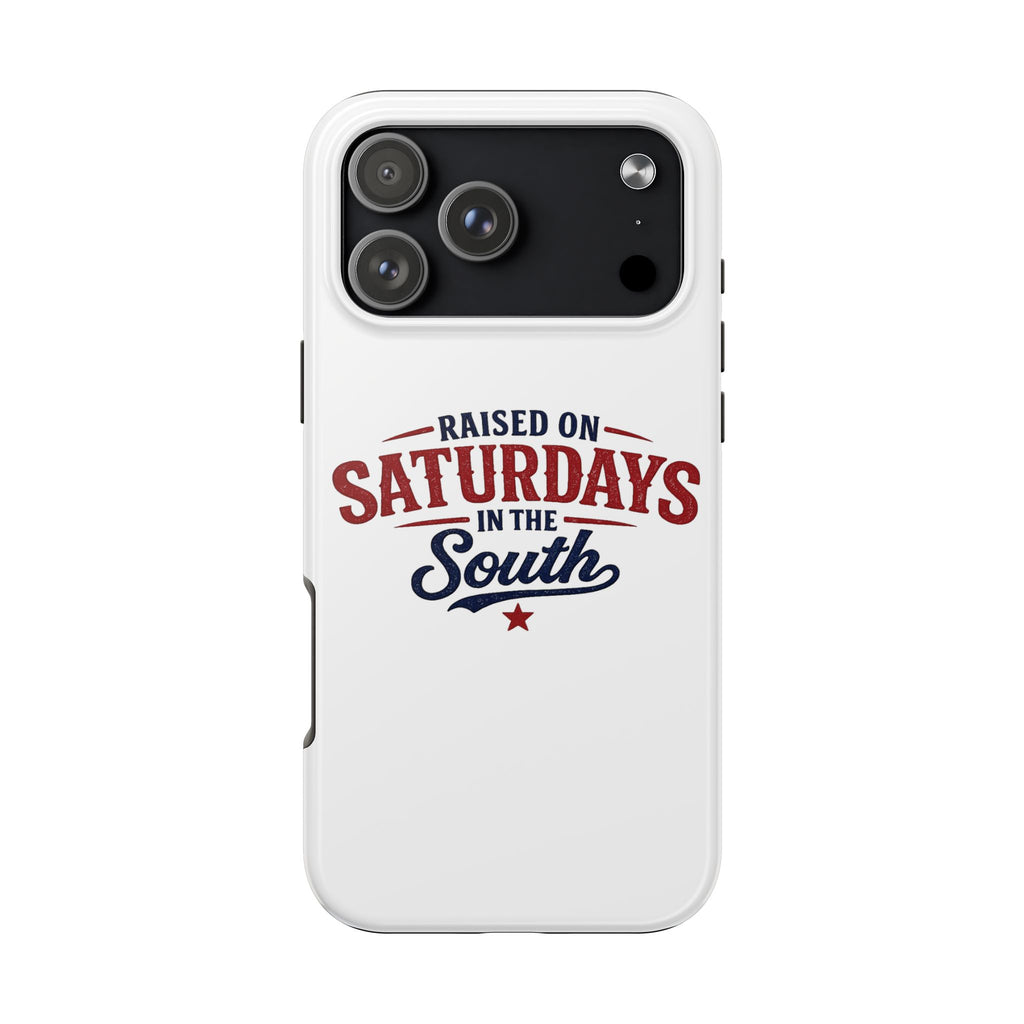 Raised On Saturdays In The South Phone Case- (white)