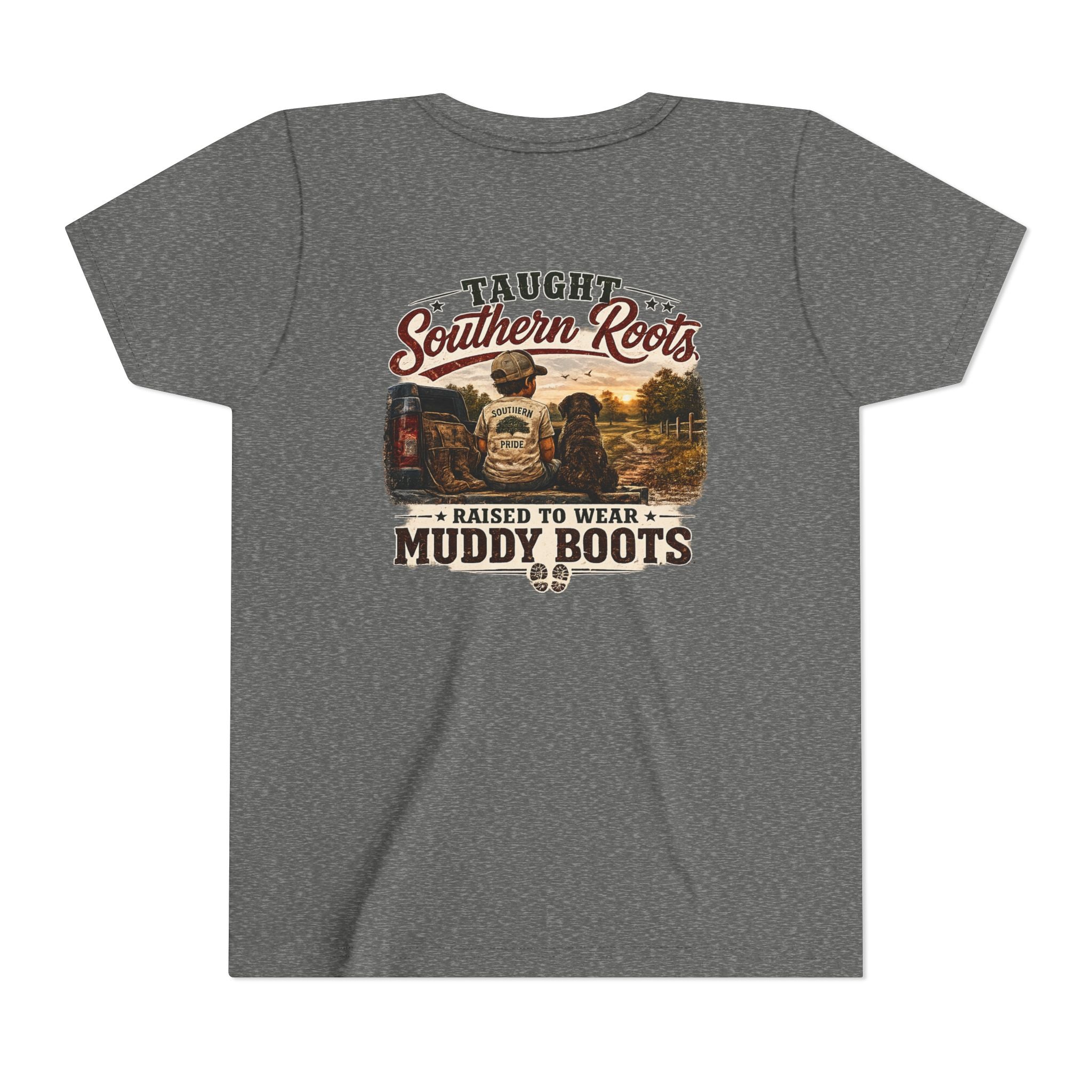 "Taught Southern Roots, Raised to Wear Muddy Boots"