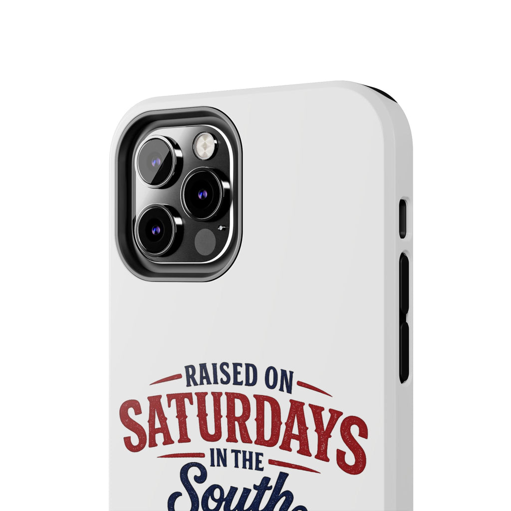 Raised On Saturdays In The South Phone Case- (white)