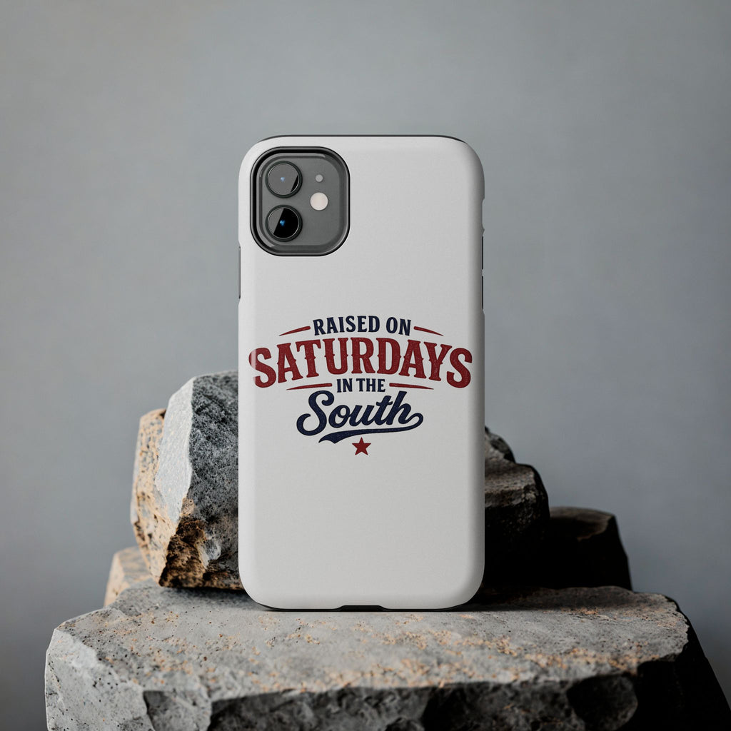 Raised On Saturdays In The South Phone Case- (white)